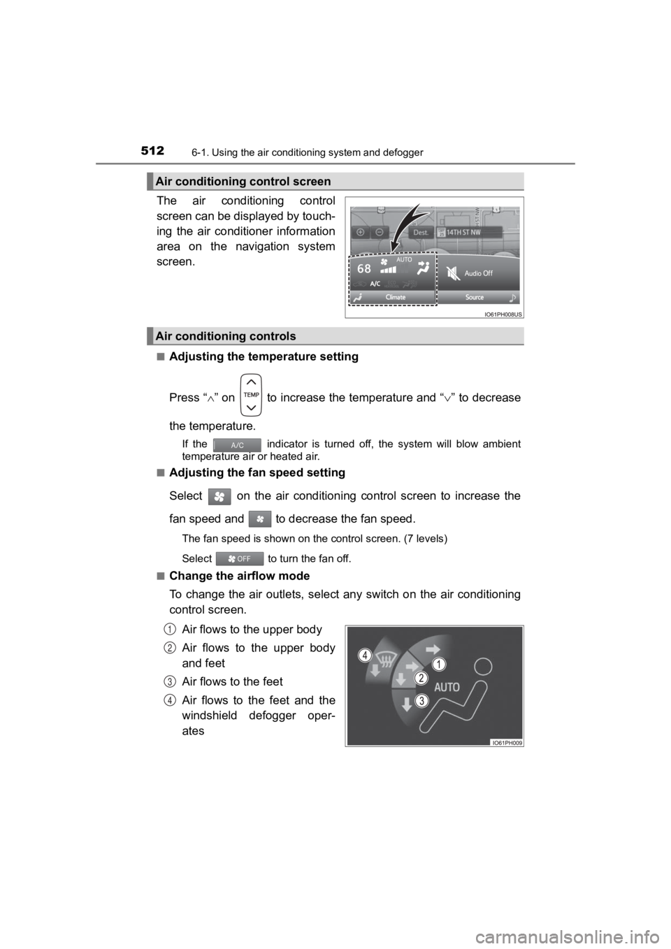 TOYOTA PRIUS PRIME 2020 Owners Manual (in English) 5126-1. Using the air conditioning system and defogger
PRIUS PRIME_OM_OM47C77U_(U)
The air conditioning control
screen can be displayed by touch-
ing the air conditioner information
area on t TOYOTA PRIUS PRIME 2020 Owners Manual (in English) 5126-1. Using the air conditioning system and defogger
PRIUS PRIME_OM_OM47C77U_(U)
The air conditioning control
screen can be displayed by touch-
ing the air conditioner information
area on t