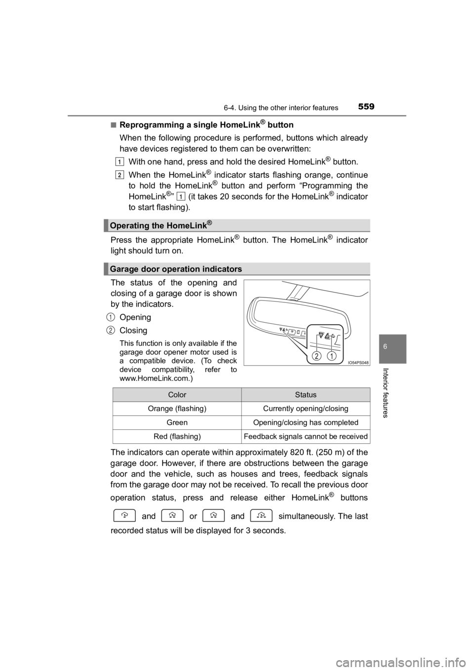 TOYOTA PRIUS PRIME 2020 Owners Manual (in English) PRIUS PRIME_OM_OM47C77U_(U)
5596-4. Using the other interior features
6
Interior features
■Reprogramming a single HomeLink® button
When the following procedure is performed, buttons which alr TOYOTA PRIUS PRIME 2020 Owners Manual (in English) PRIUS PRIME_OM_OM47C77U_(U)
5596-4. Using the other interior features
6
Interior features
■Reprogramming a single HomeLink® button
When the following procedure is performed, buttons which alr