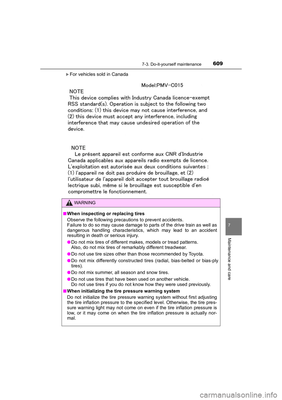 TOYOTA PRIUS PRIME 2020  Owners Manual (in English) PRIUS PRIME_OM_OM47C77U_(U)
6097-3. Do-it-yourself maintenance
7
Maintenance and care
For vehicles sold in Canada
WARNING
■When inspecting or replacing tires
Observe the following precautions to 