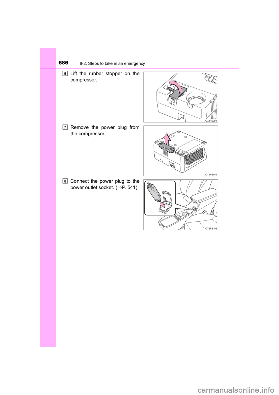 TOYOTA PRIUS PRIME 2020  Owners Manual (in English) 6868-2. Steps to take in an emergency
PRIUS PRIME_OM_OM47C77U_(U)
Lift  the  rubber  stopper  on  the
compressor.
Remove  the  power  plug  from
the compressor.
Connect  the  power  plug  to  the
powe