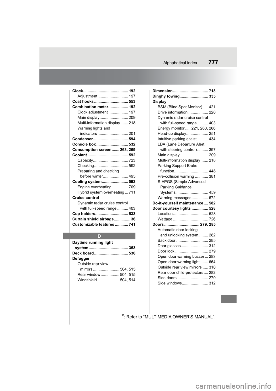 TOYOTA PRIUS PRIME 2020 Owners Manual (in English) 777Alphabetical index
PRIUS PRIME_OM_OM47C77U_(U)
Clock ......................................... 192Adjustment ............................ 197
Coat hooks ............................... 553
Combinat TOYOTA PRIUS PRIME 2020 Owners Manual (in English) 777Alphabetical index
PRIUS PRIME_OM_OM47C77U_(U)
Clock ......................................... 192Adjustment ............................ 197
Coat hooks ............................... 553
Combinat
