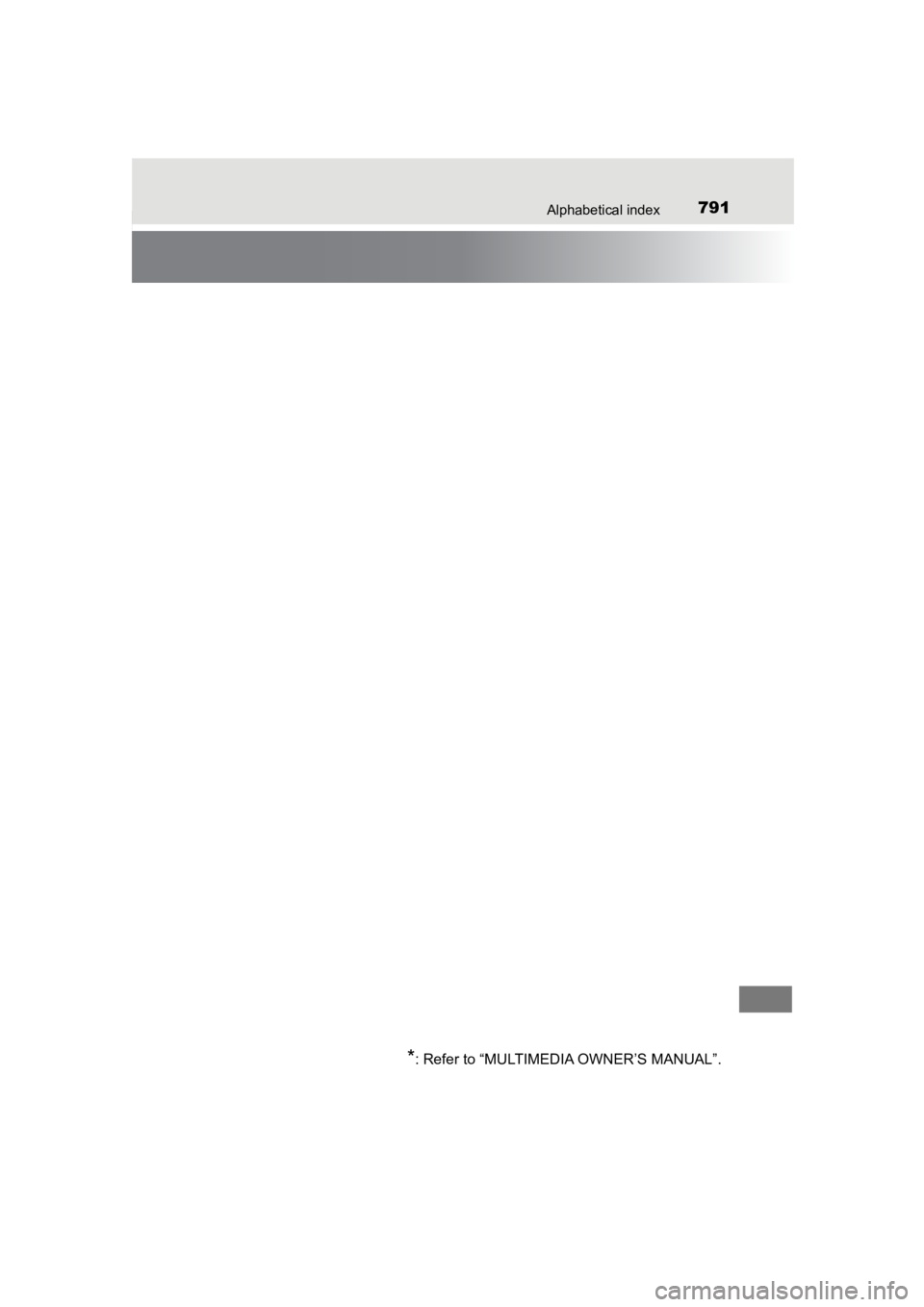 TOYOTA PRIUS PRIME 2020 Owners Manual (in English) 791Alphabetical index
PRIUS PRIME_OM_OM47C77U_(U)
*: Refer to “MULTIMEDIA OWNER’S MANUAL”. TOYOTA PRIUS PRIME 2020 Owners Manual (in English) 791Alphabetical index
PRIUS PRIME_OM_OM47C77U_(U)
*: Refer to “MULTIMEDIA OWNER’S MANUAL”.