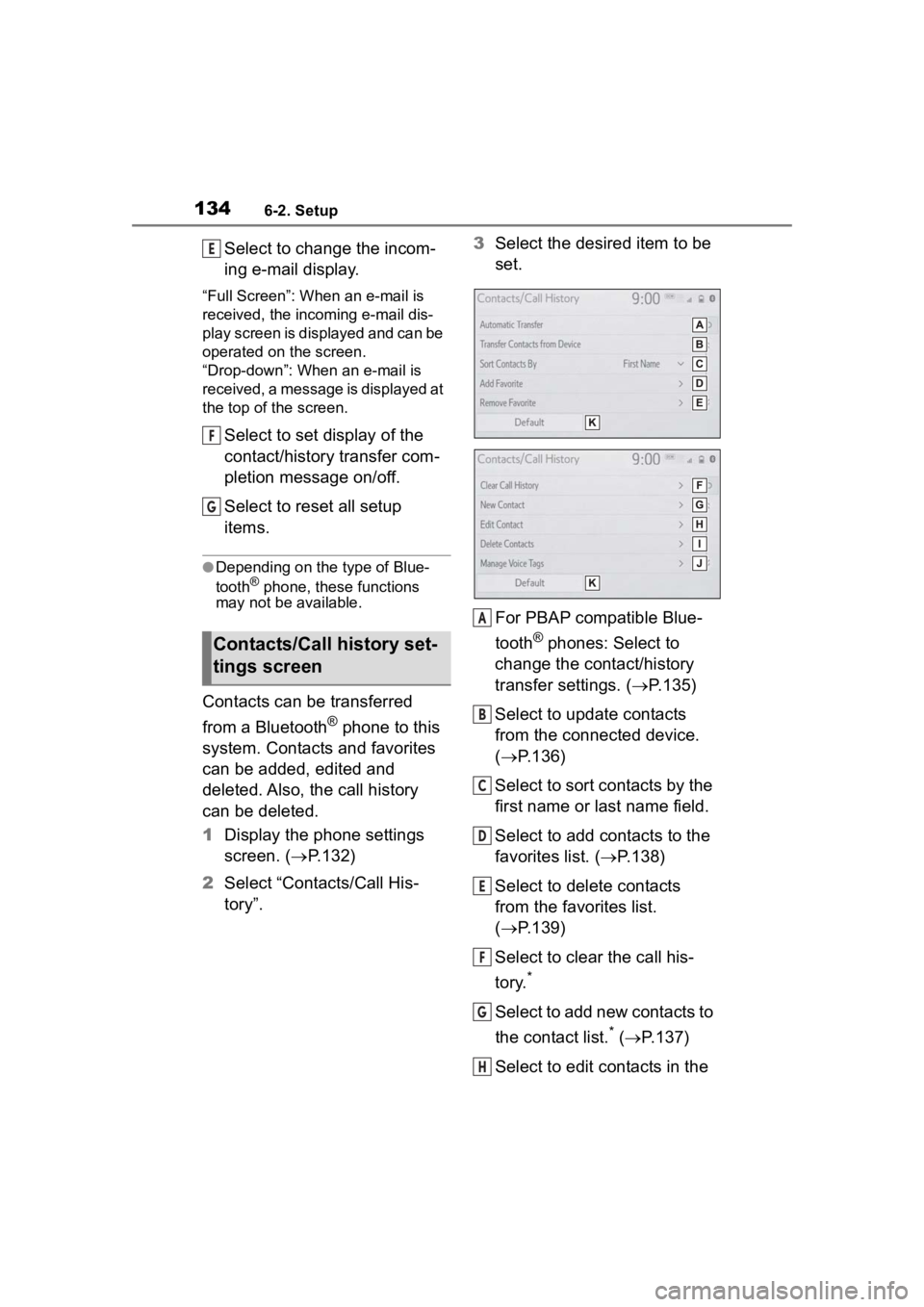TOYOTA PRIUS PRIME 2020  Accessories, Audio & Navigation (in English) 1346-2. Setup
Select to change the incom-
ing e-mail display.
“Full Screen”: When an e-mail is 
received, the inco ming e-mail dis-
play screen is displayed and can be 
operated on the screen.
“