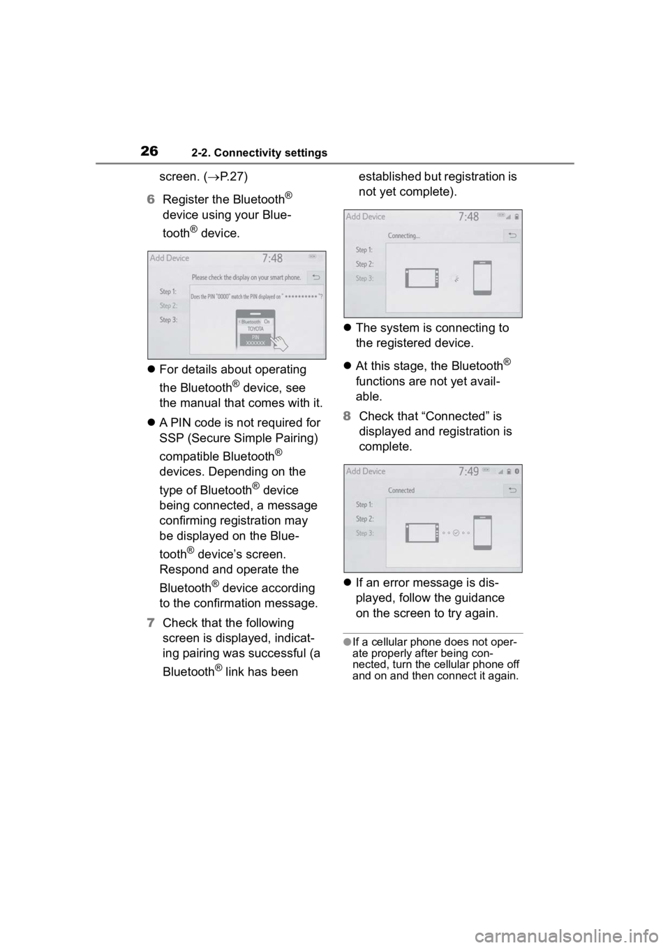 TOYOTA PRIUS PRIME 2020  Accessories, Audio & Navigation (in English) 262-2. Connectivity settings
screen. (P. 2 7 )
6 Register the Bluetooth
® 
device using your Blue-
tooth
® device.
 For details about operating 
the Bluetooth
® device, see 
the manual that c