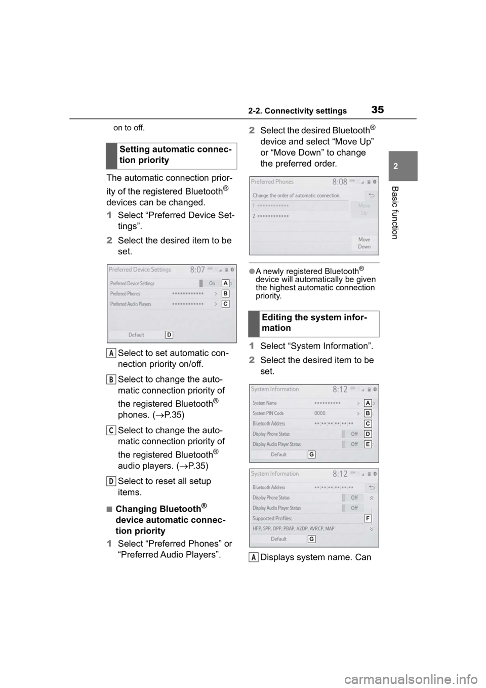 TOYOTA PRIUS PRIME 2020 Accessories, Audio & Navigation (in English) 352-2. Connectivity settings
2
Basic function
on to off.
The automatic connection prior-
ity of the registered Bluetooth
®
devices can be changed.
1 Select “Preferred Device Set-
tings”.
2 Selec TOYOTA PRIUS PRIME 2020 Accessories, Audio & Navigation (in English) 352-2. Connectivity settings
2
Basic function
on to off.
The automatic connection prior-
ity of the registered Bluetooth
®
devices can be changed.
1 Select “Preferred Device Set-
tings”.
2 Selec