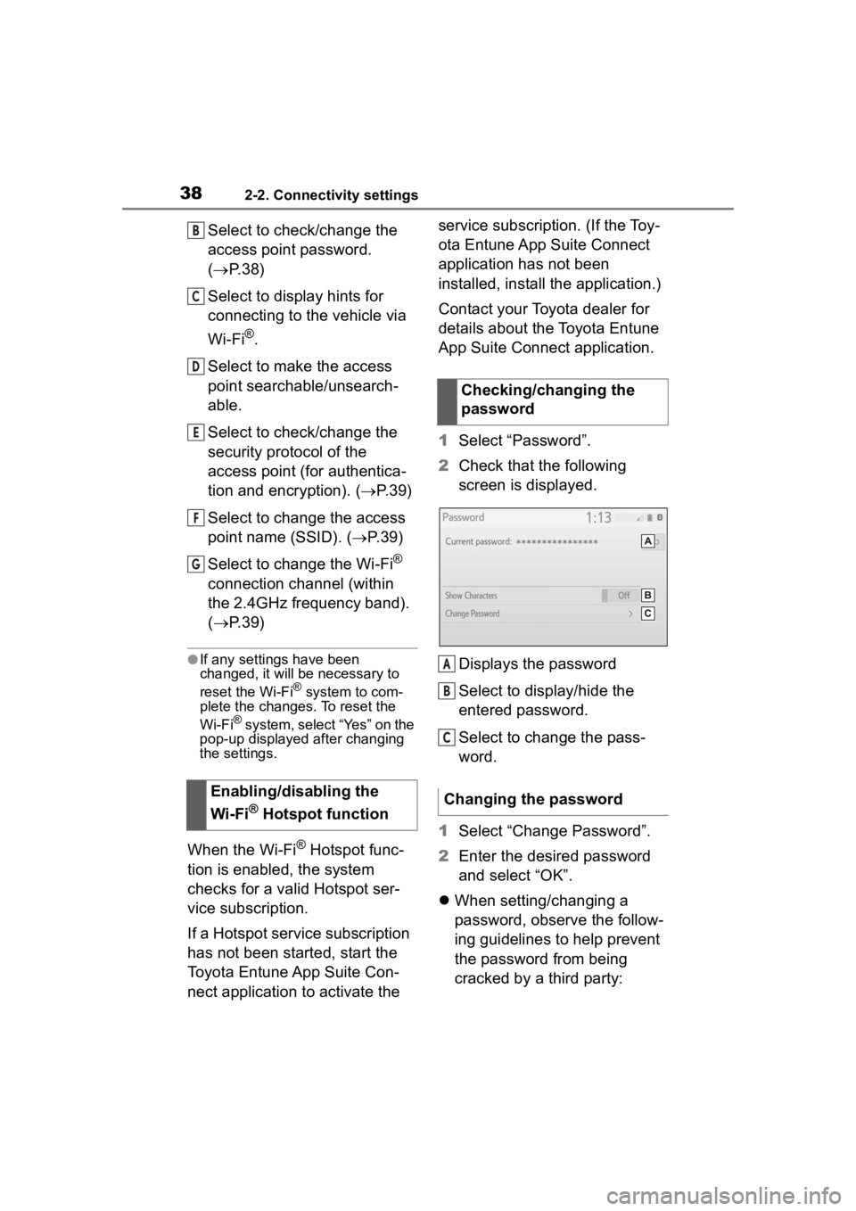 TOYOTA PRIUS PRIME 2020 Accessories, Audio & Navigation (in English) 382-2. Connectivity settings
Select to check/change the
access point password.
(P. 3 8 )
Select to display hints for
connecting to the vehicle via
Wi-Fi
®.
Select to make the access
point sea TOYOTA PRIUS PRIME 2020 Accessories, Audio & Navigation (in English) 382-2. Connectivity settings
Select to check/change the
access point password.
(P. 3 8 )
Select to display hints for
connecting to the vehicle via
Wi-Fi
®.
Select to make the access
point sea