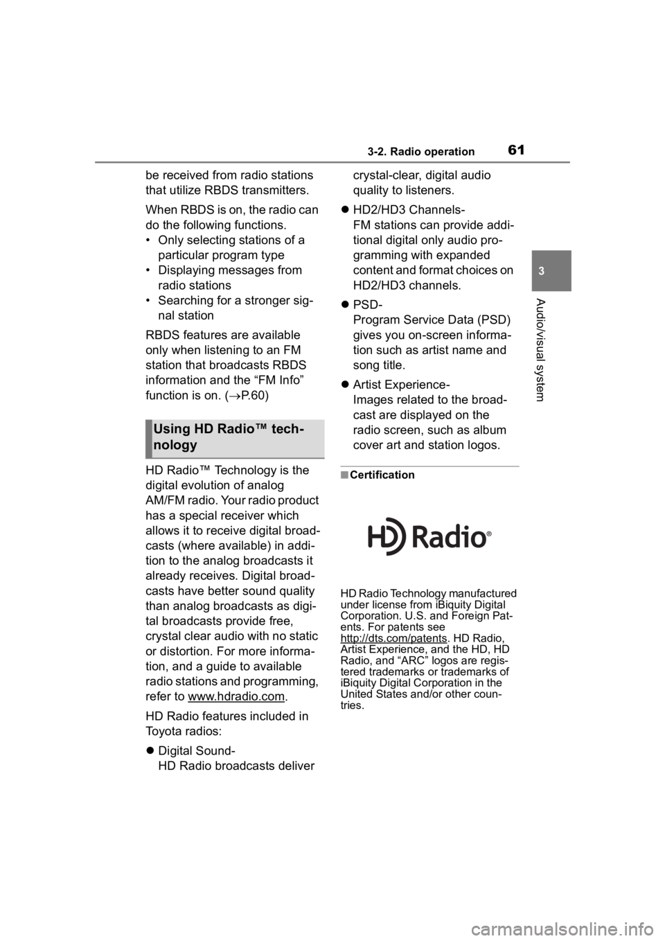 TOYOTA PRIUS PRIME 2020  Accessories, Audio & Navigation (in English) 613-2. Radio operation
3
Audio/visual system
be received from radio stations 
that utilize RBDS transmitters.
When RBDS is on, the radio can 
do the following functions.
• Only selecting stations of