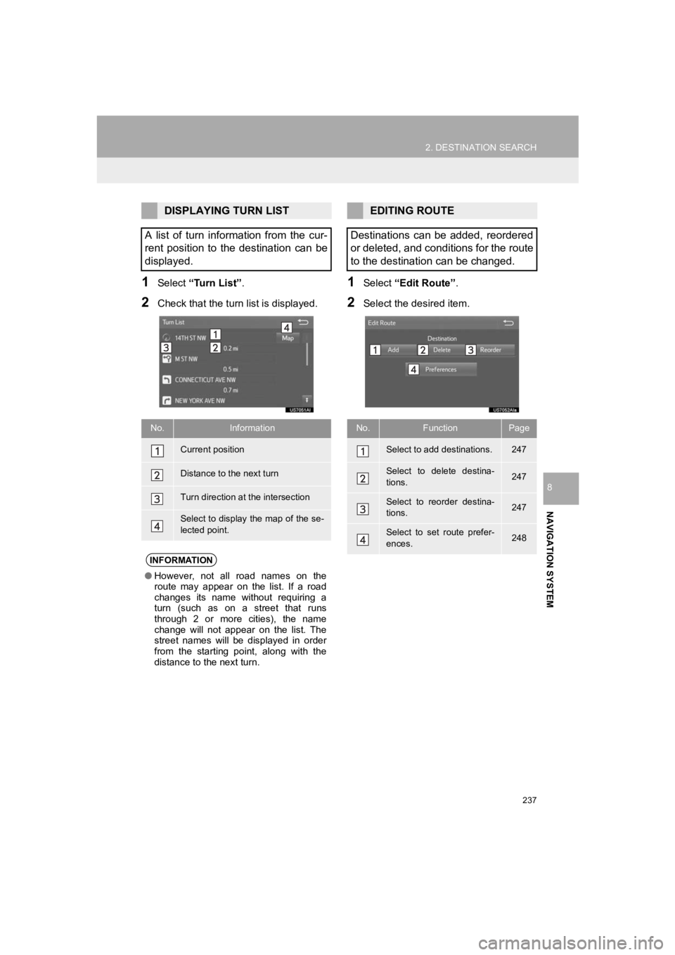 TOYOTA PRIUS PRIME 2020 Accessories, Audio & Navigation (in English) 237
2. DESTINATION SEARCH
PRIUS PRIME_Navi_OM47C85U_(U)
19.03.07 12:35
NAVIGATION SYSTEM
8
1Select “Turn List” .
2Check that the turn list is displayed.
1Select “Edit Route” .
2Select the TOYOTA PRIUS PRIME 2020 Accessories, Audio & Navigation (in English) 237
2. DESTINATION SEARCH
PRIUS PRIME_Navi_OM47C85U_(U)
19.03.07 12:35
NAVIGATION SYSTEM
8
1Select “Turn List” .
2Check that the turn list is displayed.
1Select “Edit Route” .
2Select the