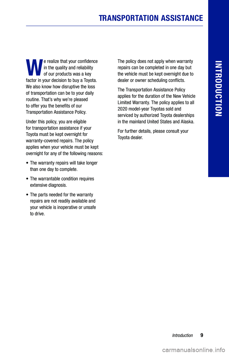TOYOTA PRIUS PRIME 2020 Warranties & Maintenance Guides (in English) 9
W
e realize that your confidence
in the quality and reliability
of our products was a key
factor in your decision to buy a Toyota.
We also know how disruptive the loss
of transportatio TOYOTA PRIUS PRIME 2020 Warranties & Maintenance Guides (in English) 9
W
e realize that your confidence
in the quality and reliability
of our products was a key
factor in your decision to buy a Toyota.
We also know how disruptive the loss
of transportatio