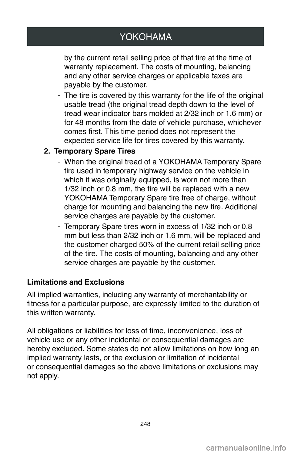 TOYOTA PRIUS PRIME 2020 Warranties & Maintenance Guides (in English) YOKOHAMA
248
by the current retail selling price of that tire at the time of
warranty replacement. The costs of mounting, balancing
and any other service charges or applicable taxes are
payable by TOYOTA PRIUS PRIME 2020 Warranties & Maintenance Guides (in English) YOKOHAMA
248
by the current retail selling price of that tire at the time of
warranty replacement. The costs of mounting, balancing
and any other service charges or applicable taxes are
payable by