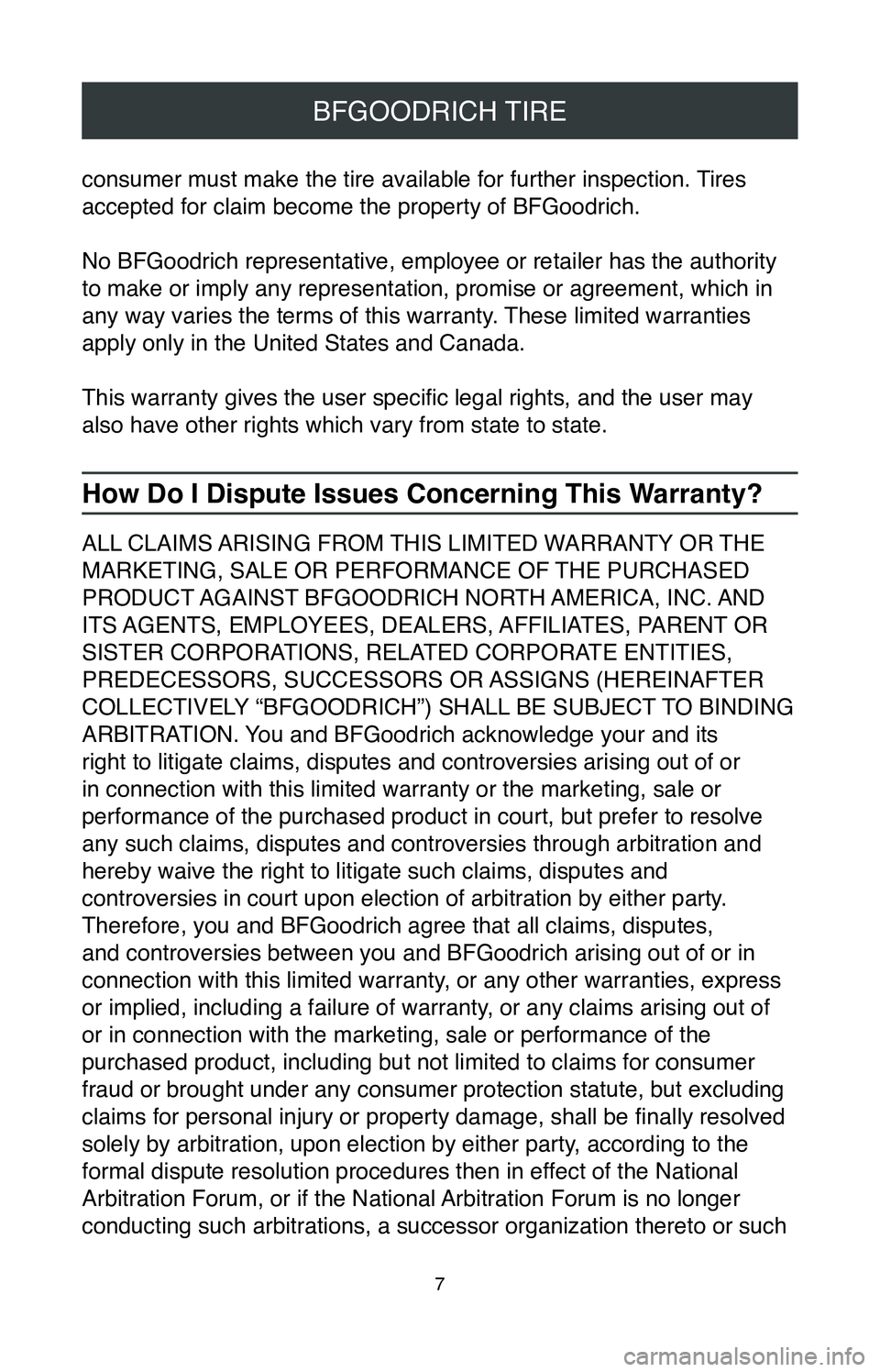 TOYOTA PRIUS PRIME 2020 Warranties & Maintenance Guides (in English) 7
BFGOODRICH TIRE
consumer must make the tire available for further inspection. Tires
accepted for claim become the property of BFGoodrich.
No BFGoodrich representative, employee or retailer has the TOYOTA PRIUS PRIME 2020 Warranties & Maintenance Guides (in English) 7
BFGOODRICH TIRE
consumer must make the tire available for further inspection. Tires
accepted for claim become the property of BFGoodrich.
No BFGoodrich representative, employee or retailer has the