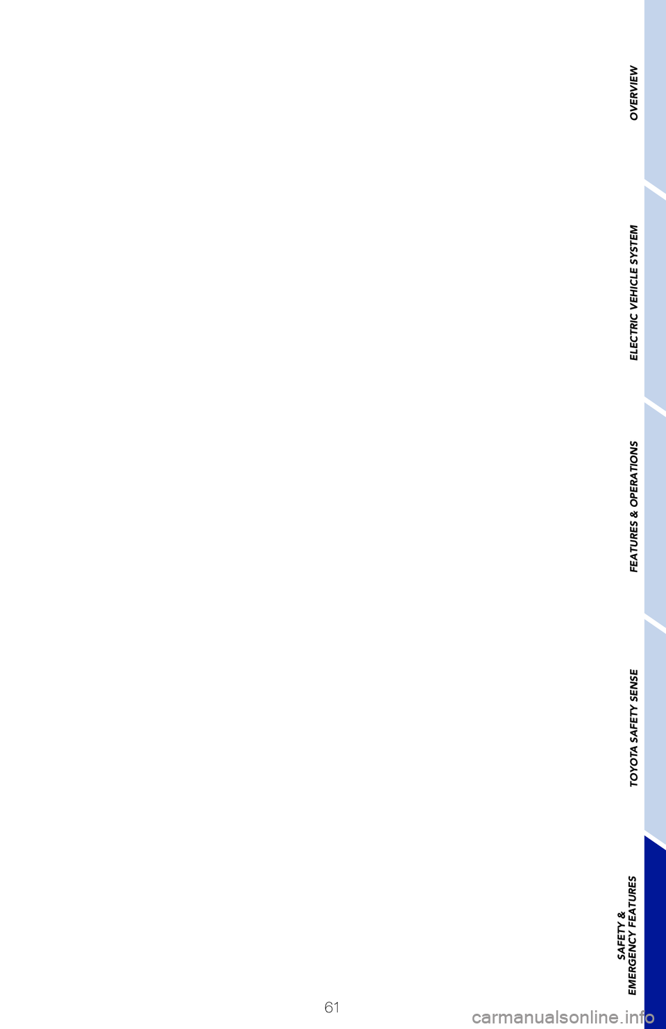 TOYOTA PRIUS PRIME 2021   (in English) Repair Manual 61
OVERVIEW ELECTRIC VEHICLE SYSTEM FEATURES & OPERATIONS TOYOTA SAFETY SENSE SAFETY &  
EMERGENCY FEATURES 