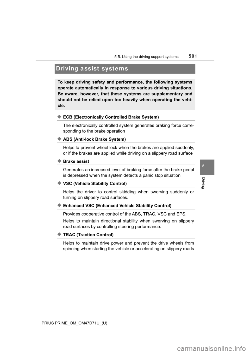 TOYOTA PRIUS PRIME 2021  Owners Manual (in English) 501
PRIUS PRIME_OM_OM47D71U_(U)
5-5. Using the driving support systems
5
Driving
Driving assist systems
◆ECB (Electronically Controlled Brake System)
The electronically controlled system generates b