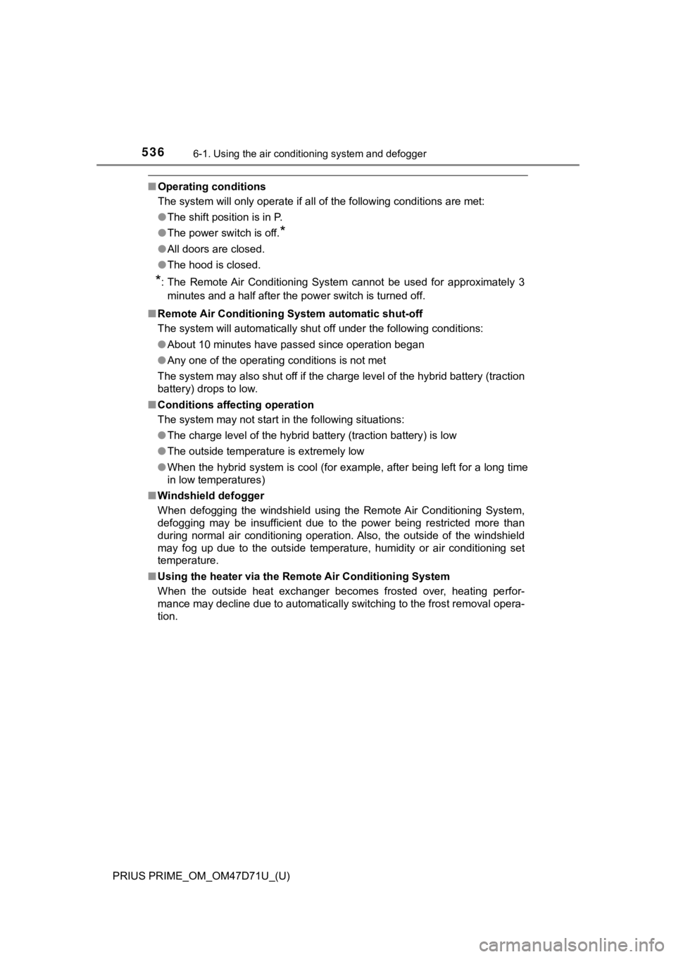 TOYOTA PRIUS PRIME 2021  Owners Manual (in English) 5366-1. Using the air conditioning system and defogger
PRIUS PRIME_OM_OM47D71U_(U)
■Operating conditions
<0037004b004800030056005c00560057004800500003005a004c004f004f000300520051004f005c000300520053