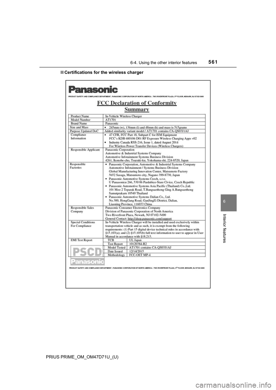 TOYOTA PRIUS PRIME 2021  Owners Manual (in English) PRIUS PRIME_OM_OM47D71U_(U)
5616-4. Using the other interior features
6
Interior features
■Certifications for the wireless charger 