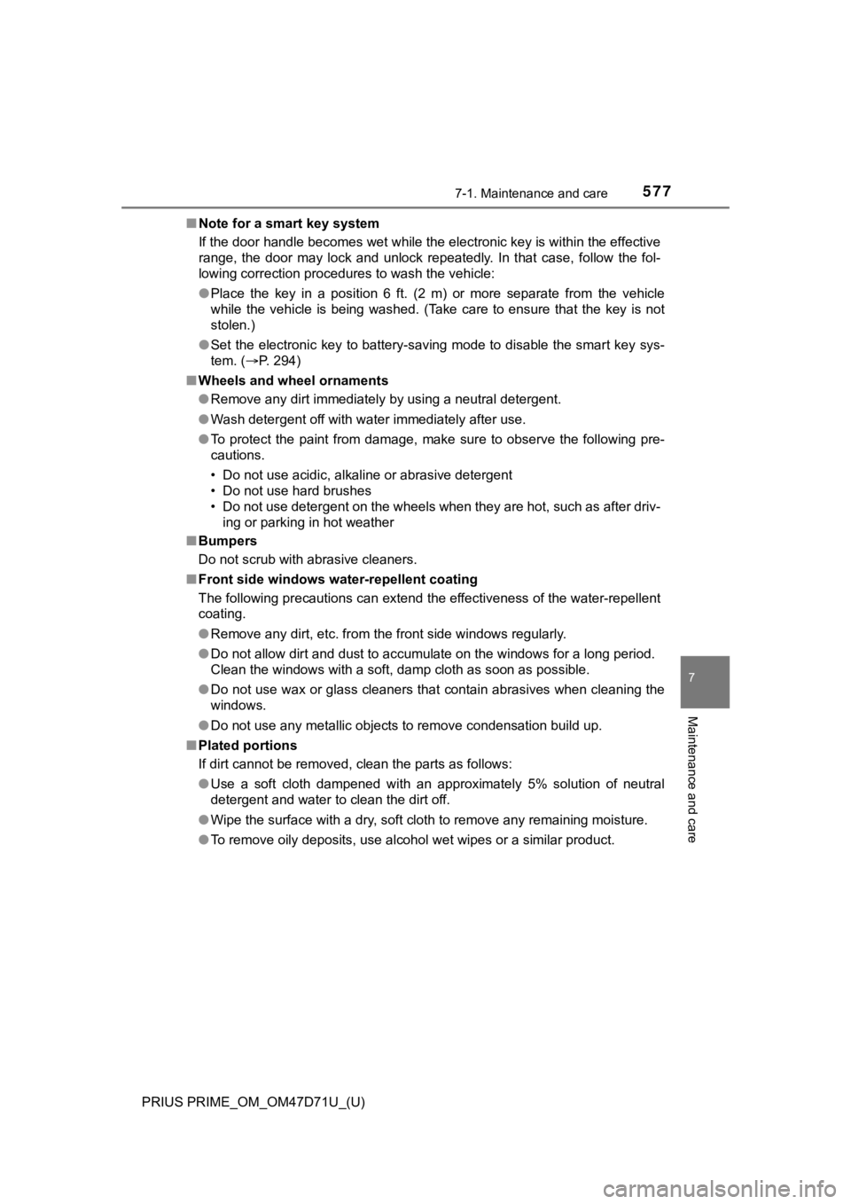 TOYOTA PRIUS PRIME 2021  Owners Manual (in English) PRIUS PRIME_OM_OM47D71U_(U)
5777-1. Maintenance and care
7
Maintenance and care
■Note for a smart key system
<002c004900030057004b0048000300470052005200550003004b004400510047004f00480003004500480046