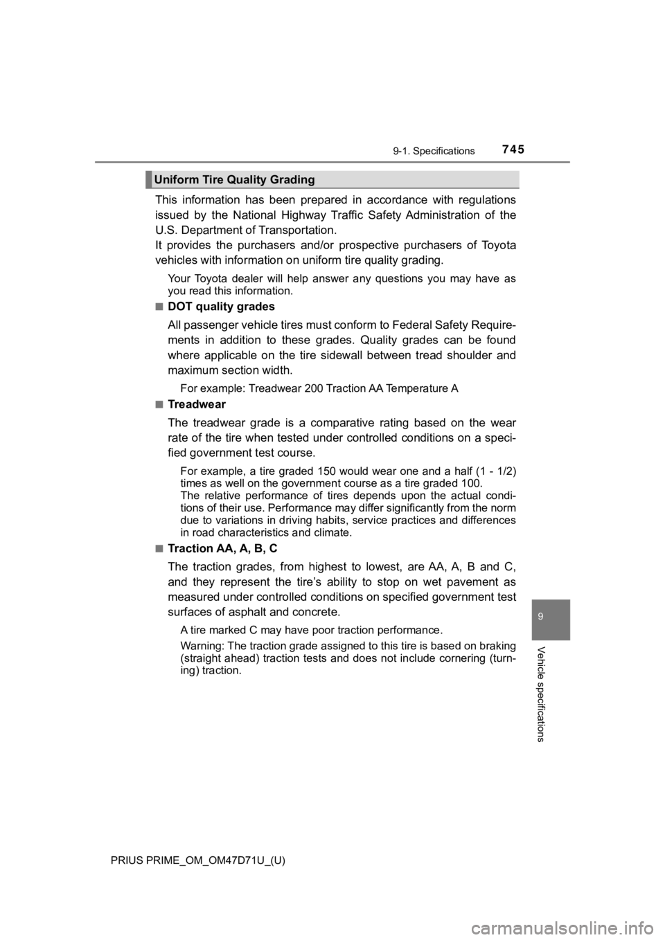 TOYOTA PRIUS PRIME 2021  Owners Manual (in English) PRIUS PRIME_OM_OM47D71U_(U)
7459-1. Specifications
9
Vehicle specifications
This  information  has  been  prepared  in  accordance  with  regulations
issued  by  the  National  Highway  Traffic  Safet