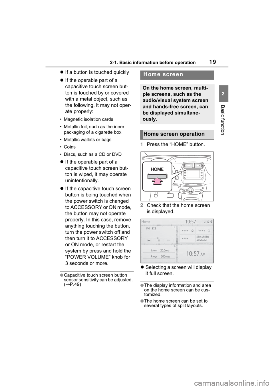 TOYOTA PRIUS PRIME 2021  Accessories, Audio & Navigation (in English) 192-1. Basic information before operation
2
Basic function
If a button is touched quickly
 If the operable part of a 
capacitive touch screen but-
ton is touched by or covered 
with a metal obje