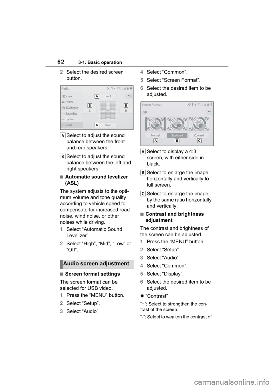 TOYOTA PRIUS PRIME 2021 Accessories, Audio & Navigation (in English) 623-1. Basic operation
2Select the desired screen
button.
Select to adjust the sound
balance between the front
and rear speakers.
Select to adjust the sound
balance between the left and
right spe TOYOTA PRIUS PRIME 2021 Accessories, Audio & Navigation (in English) 623-1. Basic operation
2Select the desired screen
button.
Select to adjust the sound
balance between the front
and rear speakers.
Select to adjust the sound
balance between the left and
right spe