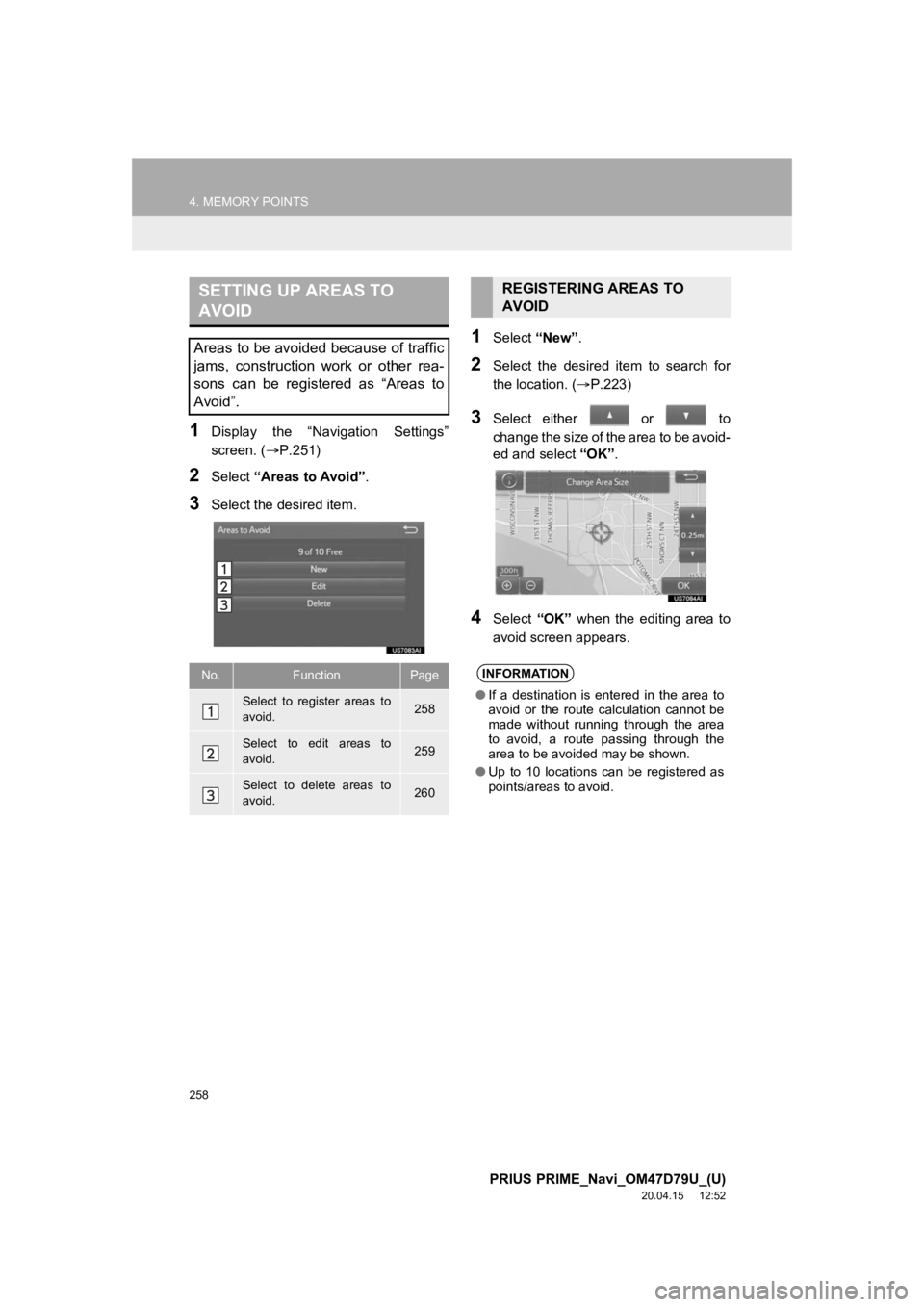TOYOTA PRIUS PRIME 2021 Accessories, Audio & Navigation (in English) 258
4. MEMORY POINTS
PRIUS PRIME_Navi_OM47D79U_(U)
20.04.15 12:52
1Display the “Navigation Settings”
screen. (P.251)
2Select “Areas to Avoid” .
3Select the desired item.
1Select “N TOYOTA PRIUS PRIME 2021 Accessories, Audio & Navigation (in English) 258
4. MEMORY POINTS
PRIUS PRIME_Navi_OM47D79U_(U)
20.04.15 12:52
1Display the “Navigation Settings”
screen. (P.251)
2Select “Areas to Avoid” .
3Select the desired item.
1Select “N