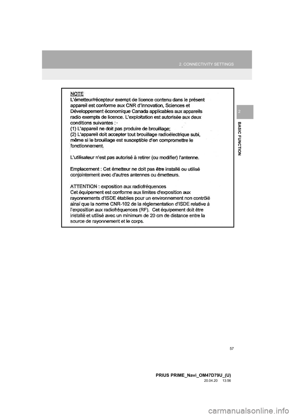 TOYOTA PRIUS PRIME 2021 Accessories, Audio & Navigation (in English) 57
2. CONNECTIVITY SETTINGS
PRIUS PRIME_Navi_OM47D79U_(U)
20.04.20 13:56
BASIC FUNCTION
2 TOYOTA PRIUS PRIME 2021 Accessories, Audio & Navigation (in English) 57
2. CONNECTIVITY SETTINGS
PRIUS PRIME_Navi_OM47D79U_(U)
20.04.20 13:56
BASIC FUNCTION
2