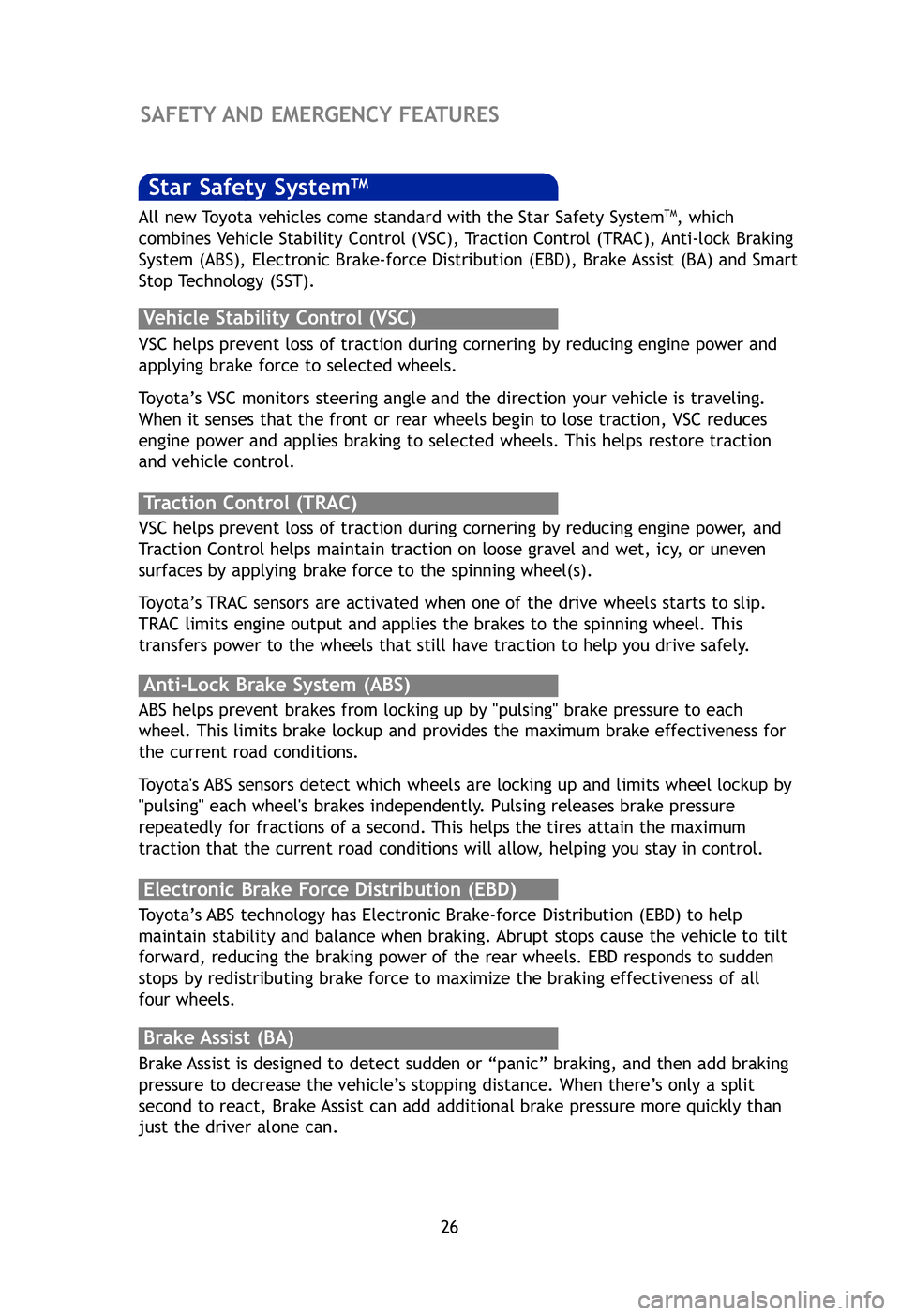 TOYOTA PRIUS V 2012 Owners Manual (in English) 26
Ther
has m
For s
•O
• Us
pl
• In
Flo
Smar
and
SST e
firml
SST d
allow
back
Sma
SAFETY AND EMERGENCY FEATURES
Star Safety SystemTM
VSC helps prevent loss of traction during cornering by redu TOYOTA PRIUS V 2012 Owners Manual (in English) 26
Ther
has m
For s
•O
• Us
pl
• In
Flo
Smar
and
SST e
firml
SST d
allow
back
Sma
SAFETY AND EMERGENCY FEATURES
Star Safety SystemTM
VSC helps prevent loss of traction during cornering by redu