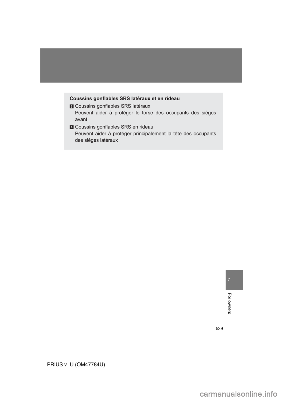 TOYOTA PRIUS V 2012 Owners Manual (in English) 539
7
For owners
PRIUS v_U (OM47784U) TOYOTA PRIUS V 2012 Owners Manual (in English) 539
7
For owners
PRIUS v_U (OM47784U)