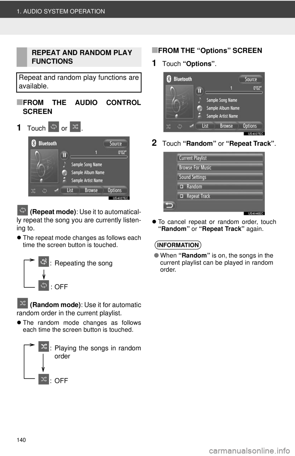 TOYOTA PRIUS V 2012 Accessories, Audio & Navigation (in English) 140
1. AUDIO SYSTEM OPERATION
■FROM THE AUDIO CONTROL
SCREEN
1Touch or . (Repeat mode): Use it to automatical-
ly repeat the song you are currently listen-
ing to.
The repeat mode changes as fo TOYOTA PRIUS V 2012 Accessories, Audio & Navigation (in English) 140
1. AUDIO SYSTEM OPERATION
■FROM THE AUDIO CONTROL
SCREEN
1Touch or . (Repeat mode): Use it to automatical-
ly repeat the song you are currently listen-
ing to.
The repeat mode changes as fo