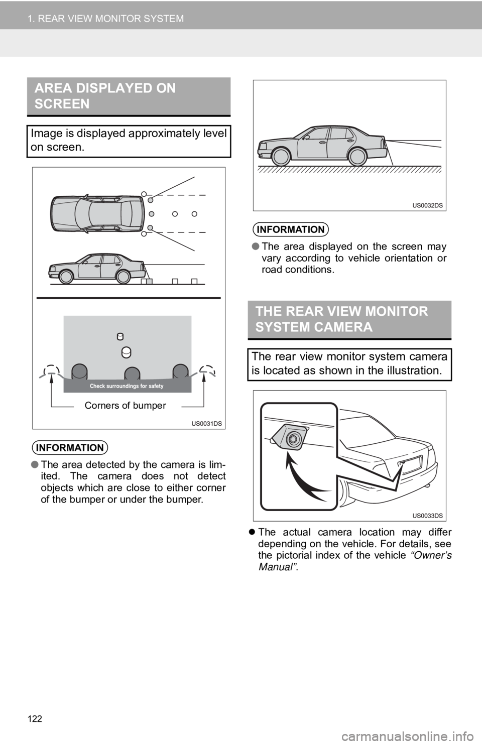 TOYOTA PRIUS V 2012 Accessories, Audio & Navigation (in English) 122
1. REAR VIEW MONITOR SYSTEM
The actual camera location may differ
depending on the vehicle. For details, see
the pictorial index of the vehicle “Owner’s
Manual” .
AREA DISPLAYE TOYOTA PRIUS V 2012 Accessories, Audio & Navigation (in English) 122
1. REAR VIEW MONITOR SYSTEM
The actual camera location may differ
depending on the vehicle. For details, see
the pictorial index of the vehicle “Owner’s
Manual” .
AREA DISPLAYE