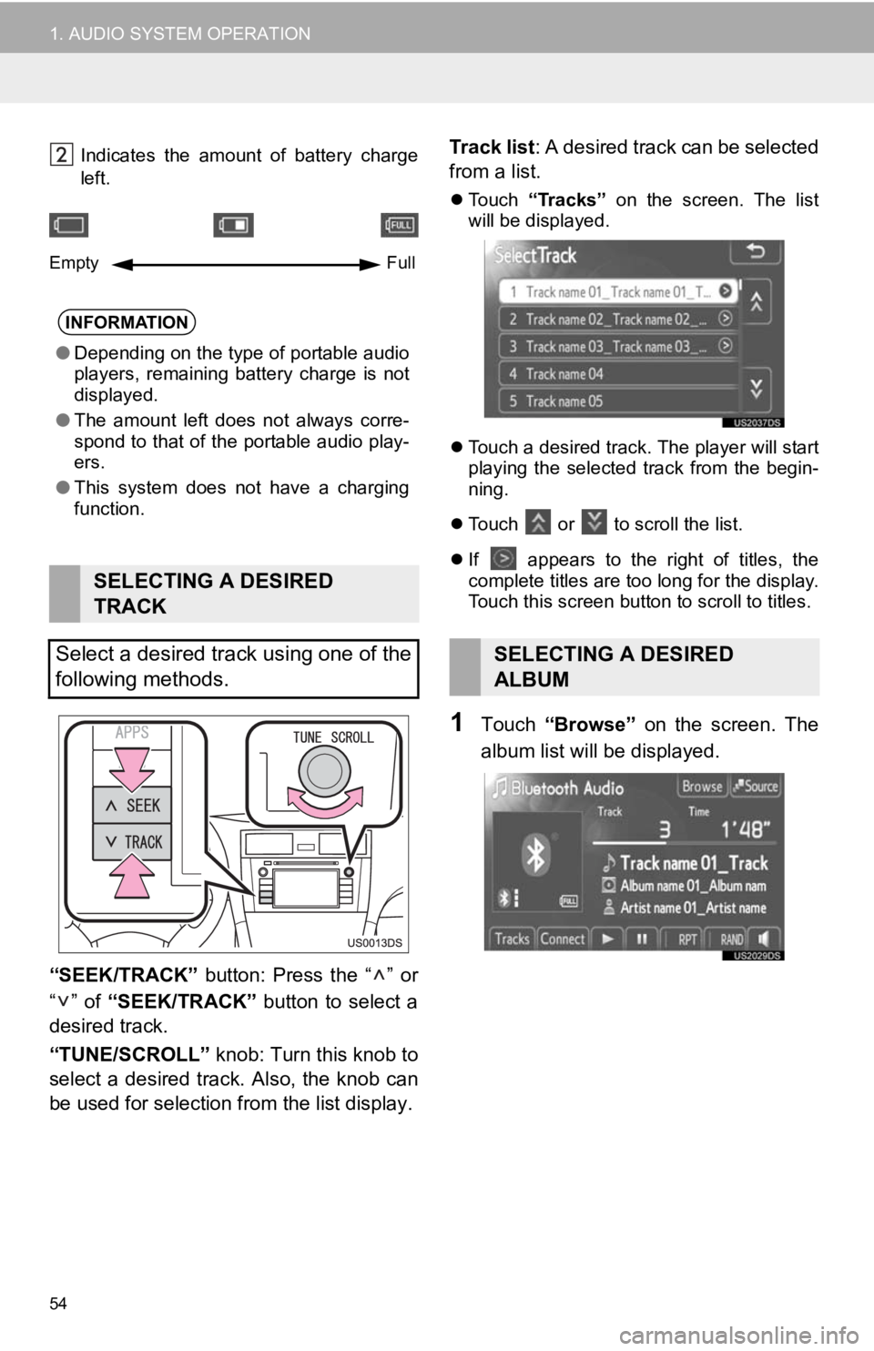 TOYOTA PRIUS V 2012 Accessories, Audio & Navigation (in English) 54
1. AUDIO SYSTEM OPERATION
Indicates the amount of battery charge
left.
“SEEK/TRACK” button: Press the “ ” or
“” of “SEEK/TRACK” button to select a
desired track.
“T TOYOTA PRIUS V 2012 Accessories, Audio & Navigation (in English) 54
1. AUDIO SYSTEM OPERATION
Indicates the amount of battery charge
left.
“SEEK/TRACK” button: Press the “ ” or
“” of “SEEK/TRACK” button to select a
desired track.
“T