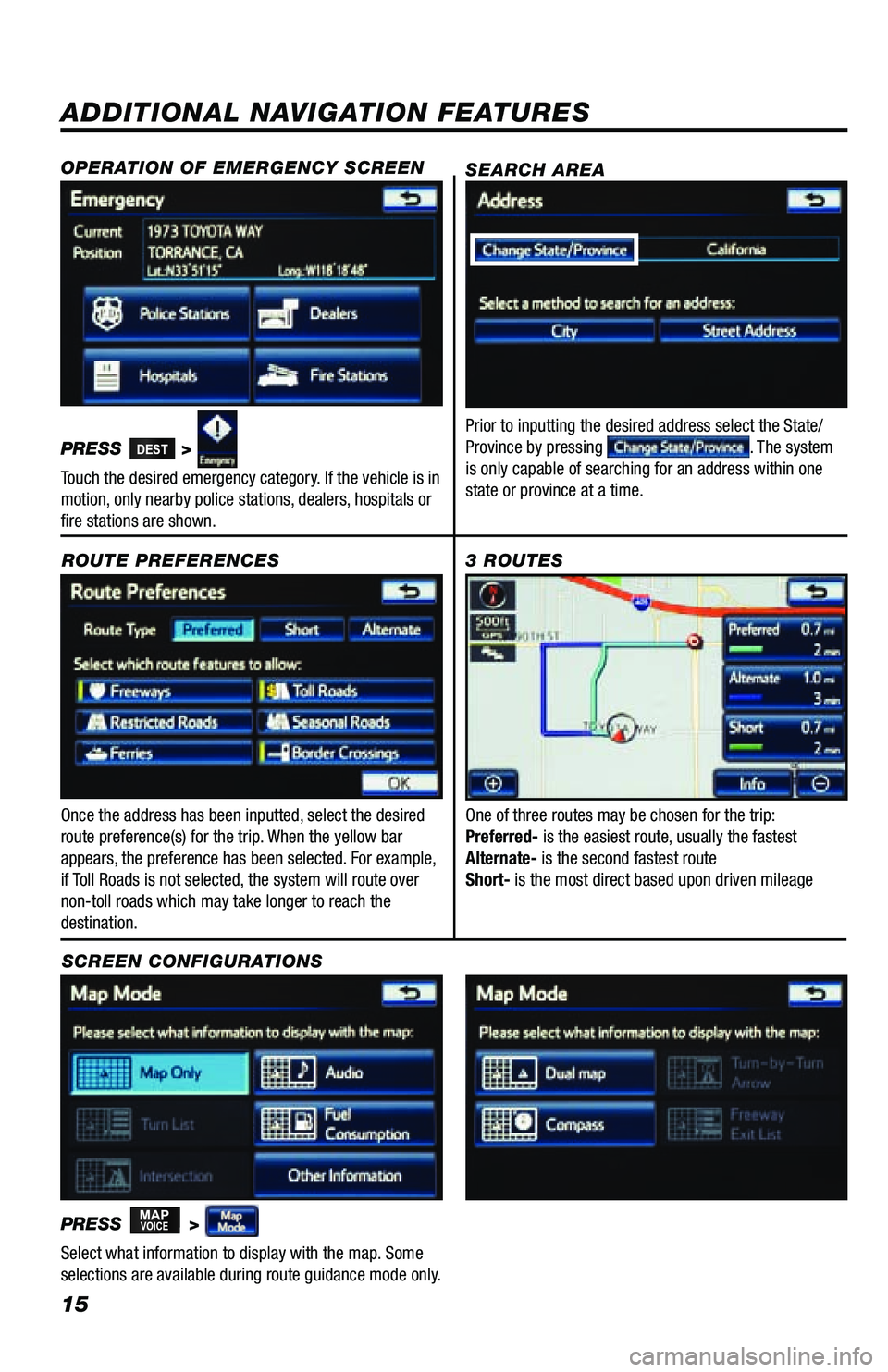 TOYOTA PRIUS V 2013 Accessories, Audio & Navigation (in English) 15
ADDITIONAL NAVIGATION FEATURES
Once the address has been inputted, select the desired
route preference(s) for the trip. When the yellow bar
appears, the preference has been selected. For example, TOYOTA PRIUS V 2013 Accessories, Audio & Navigation (in English) 15
ADDITIONAL NAVIGATION FEATURES
Once the address has been inputted, select the desired
route preference(s) for the trip. When the yellow bar
appears, the preference has been selected. For example,