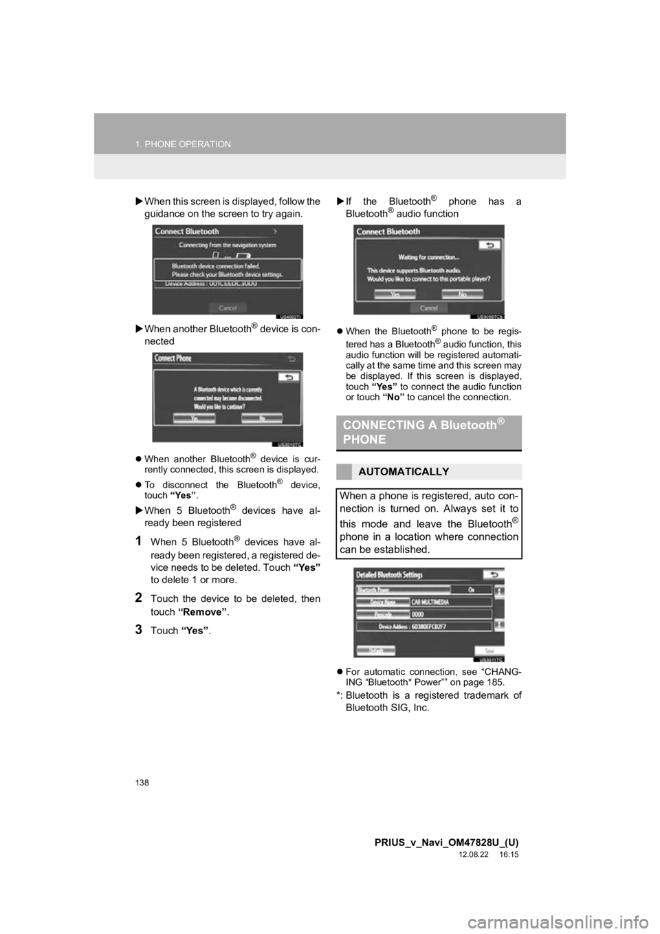 TOYOTA PRIUS V 2013 Accessories, Audio & Navigation (in English) 138
1. PHONE OPERATION
PRIUS_v_Navi_OM47828U_(U)
12.08.22 16:15
When this screen is displayed, follow the
guidance on the screen to try again.
When another Bluetooth
® device is con-
necte TOYOTA PRIUS V 2013 Accessories, Audio & Navigation (in English) 138
1. PHONE OPERATION
PRIUS_v_Navi_OM47828U_(U)
12.08.22 16:15
When this screen is displayed, follow the
guidance on the screen to try again.
When another Bluetooth
® device is con-
necte