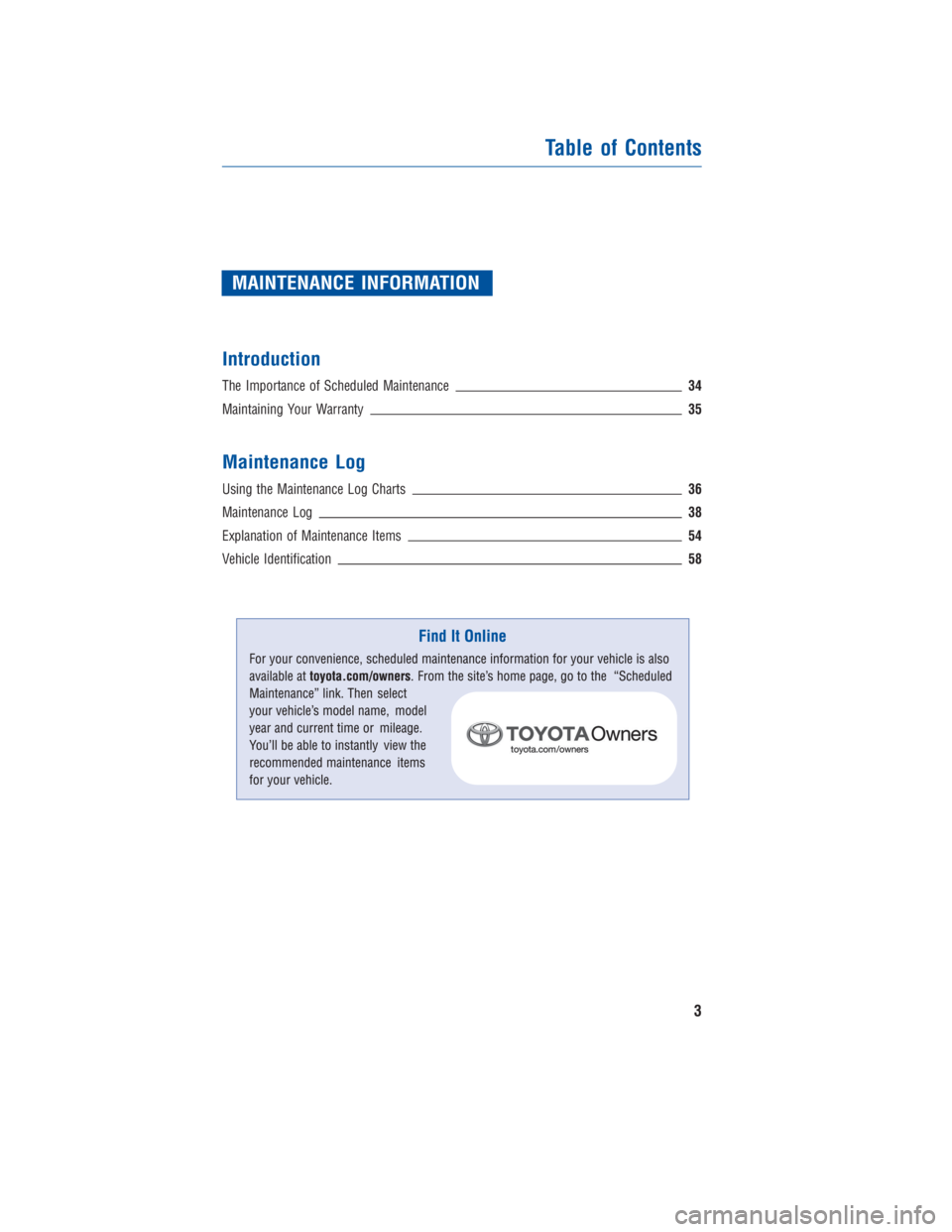 TOYOTA PRIUS V 2013 Warranties & Maintenance Guides (in English) JOBNAME: 1176948-2013-prvWG-E PAGE: 3 SESS: 11 OUTPUT: Thu Oct 4 09:34:43 2012
/tweddle/toyota/sched-maint/1176948-en-prv/wg
MAINTENANCE INFORMATION
Introduction
The Importance of Scheduled Maintenan TOYOTA PRIUS V 2013 Warranties & Maintenance Guides (in English) JOBNAME: 1176948-2013-prvWG-E PAGE: 3 SESS: 11 OUTPUT: Thu Oct 4 09:34:43 2012
/tweddle/toyota/sched-maint/1176948-en-prv/wg
MAINTENANCE INFORMATION
Introduction
The Importance of Scheduled Maintenan