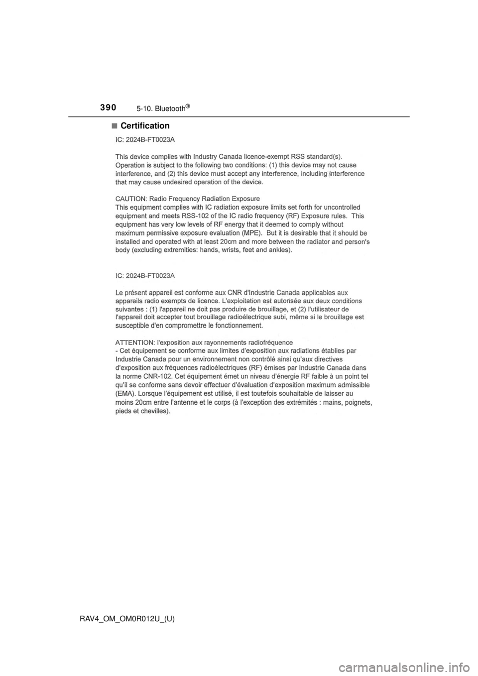 TOYOTA RAV4 2018  Owners Manual (in English) 390
RAV4_OM_OM0R012U_(U)
5-10. Bluetooth®
■Certification 