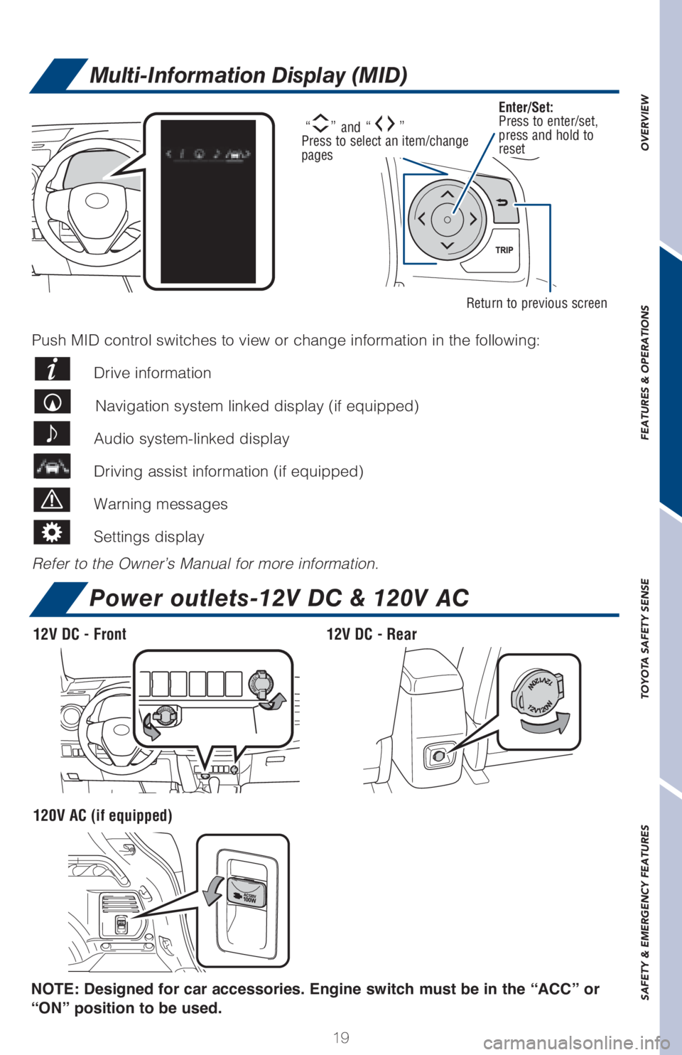 TOYOTA RAV4 2018 (in English) Owners Manual Push MID control switches to view or change information in the following:
Drive information
Navigation system linked display (if equipped)
Audio system-linked display
Driving assist informat TOYOTA RAV4 2018 (in English) Owners Manual Push MID control switches to view or change information in the following:
Drive information
Navigation system linked display (if equipped)
Audio system-linked display
Driving assist informat