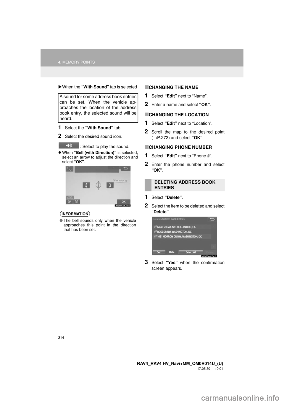 TOYOTA RAV4 2018 Accessories, Audio & Navigation (in English) 314
4. MEMORY POINTS
RAV4_RAV4 HV_Navi+MM_OM0R014U_(U)
17.05.30 10:01
When the “With Sound” tab is selected
1Select the “With Sound” tab.
2Select the desired sound icon.
: Select to TOYOTA RAV4 2018 Accessories, Audio & Navigation (in English) 314
4. MEMORY POINTS
RAV4_RAV4 HV_Navi+MM_OM0R014U_(U)
17.05.30 10:01
When the “With Sound” tab is selected
1Select the “With Sound” tab.
2Select the desired sound icon.
: Select to