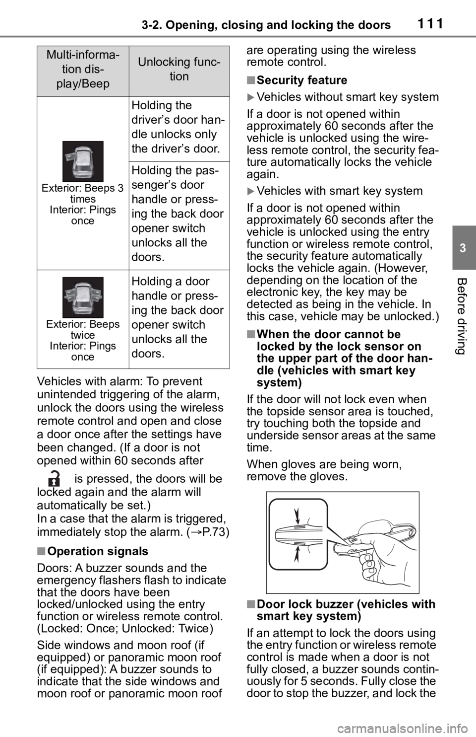 TOYOTA RAV4 2019 Owners Manual (in English) 1113-2. Opening, closing and locking the doors
3
Before driving
Vehicles with alarm: To prevent
unintended triggering of the alarm,
unlock the doors using the wireless
remote control and open and c TOYOTA RAV4 2019 Owners Manual (in English) 1113-2. Opening, closing and locking the doors
3
Before driving
Vehicles with alarm: To prevent
unintended triggering of the alarm,
unlock the doors using the wireless
remote control and open and c