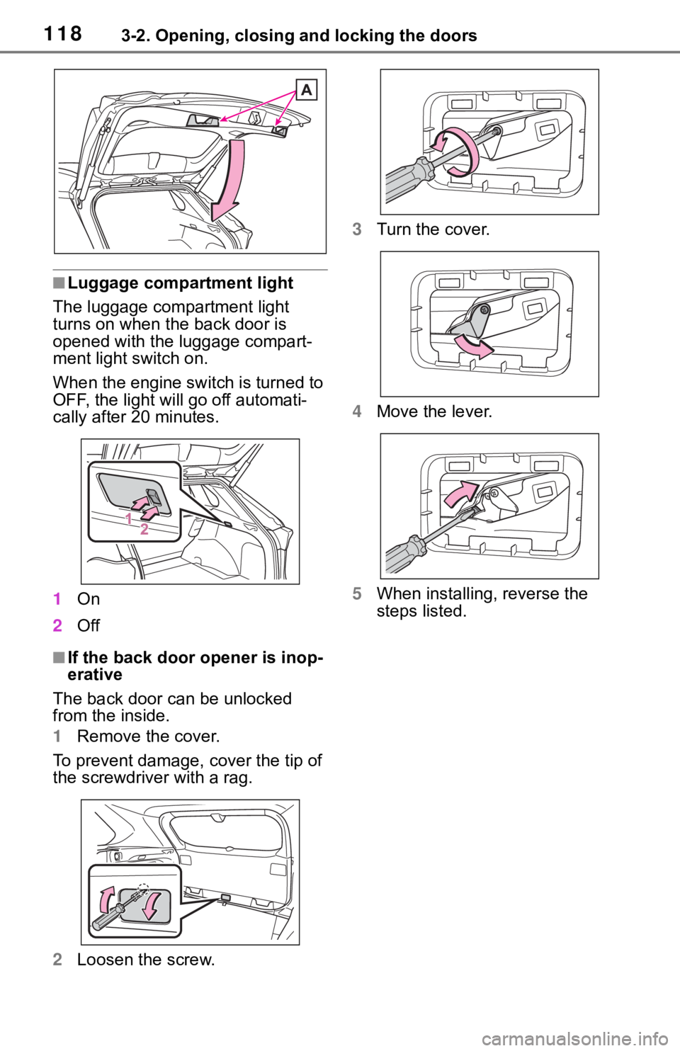 TOYOTA RAV4 2019 Owners Manual (in English) 1183-2. Opening, closing and locking the doors
■Luggage compartment light
The luggage compartment light
turns on when the back door is
opened with the luggage compart-
ment light switch on.
When TOYOTA RAV4 2019 Owners Manual (in English) 1183-2. Opening, closing and locking the doors
■Luggage compartment light
The luggage compartment light
turns on when the back door is
opened with the luggage compart-
ment light switch on.
When