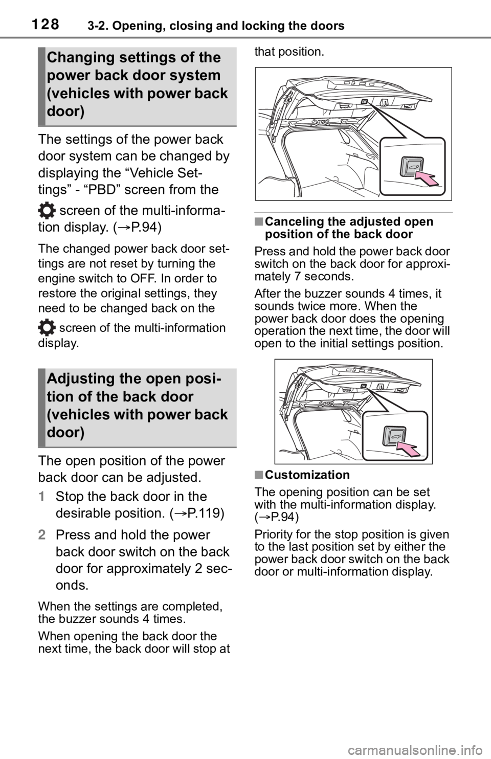 TOYOTA RAV4 2019 Owners Manual (in English) 1283-2. Opening, closing and locking the doors
The settings of the power back
door system can be changed by
displaying the “Vehicle Set-
tings” - “PBD” screen from the screen of the multi-i TOYOTA RAV4 2019 Owners Manual (in English) 1283-2. Opening, closing and locking the doors
The settings of the power back
door system can be changed by
displaying the “Vehicle Set-
tings” - “PBD” screen from the screen of the multi-i