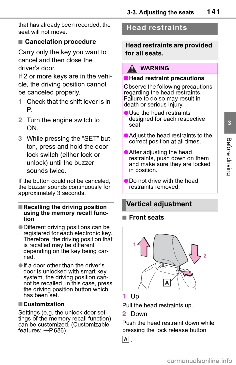 TOYOTA RAV4 2019 Owners Manual (in English) 1413-3. Adjusting the seats
3
Before driving
that has already been recorded, the
seat will not move.
■Cancelation procedure
Carry only the key you want to
cancel and then close the
driver’s doo TOYOTA RAV4 2019 Owners Manual (in English) 1413-3. Adjusting the seats
3
Before driving
that has already been recorded, the
seat will not move.
■Cancelation procedure
Carry only the key you want to
cancel and then close the
driver’s doo