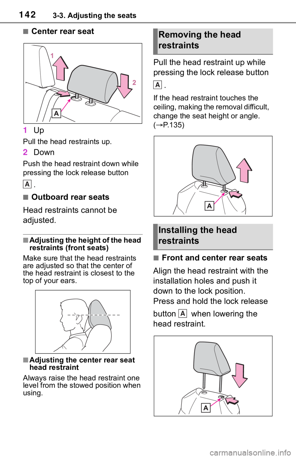 TOYOTA RAV4 2019 Owners Manual (in English) 1423-3. Adjusting the seats
■Center rear seat
1 Up
Pull the head restraints up.
2Down
Push the head restraint down while
pressing the lock release button
.
■Outboard rear seats
Head restraints c TOYOTA RAV4 2019 Owners Manual (in English) 1423-3. Adjusting the seats
■Center rear seat
1 Up
Pull the head restraints up.
2Down
Push the head restraint down while
pressing the lock release button
.
■Outboard rear seats
Head restraints c