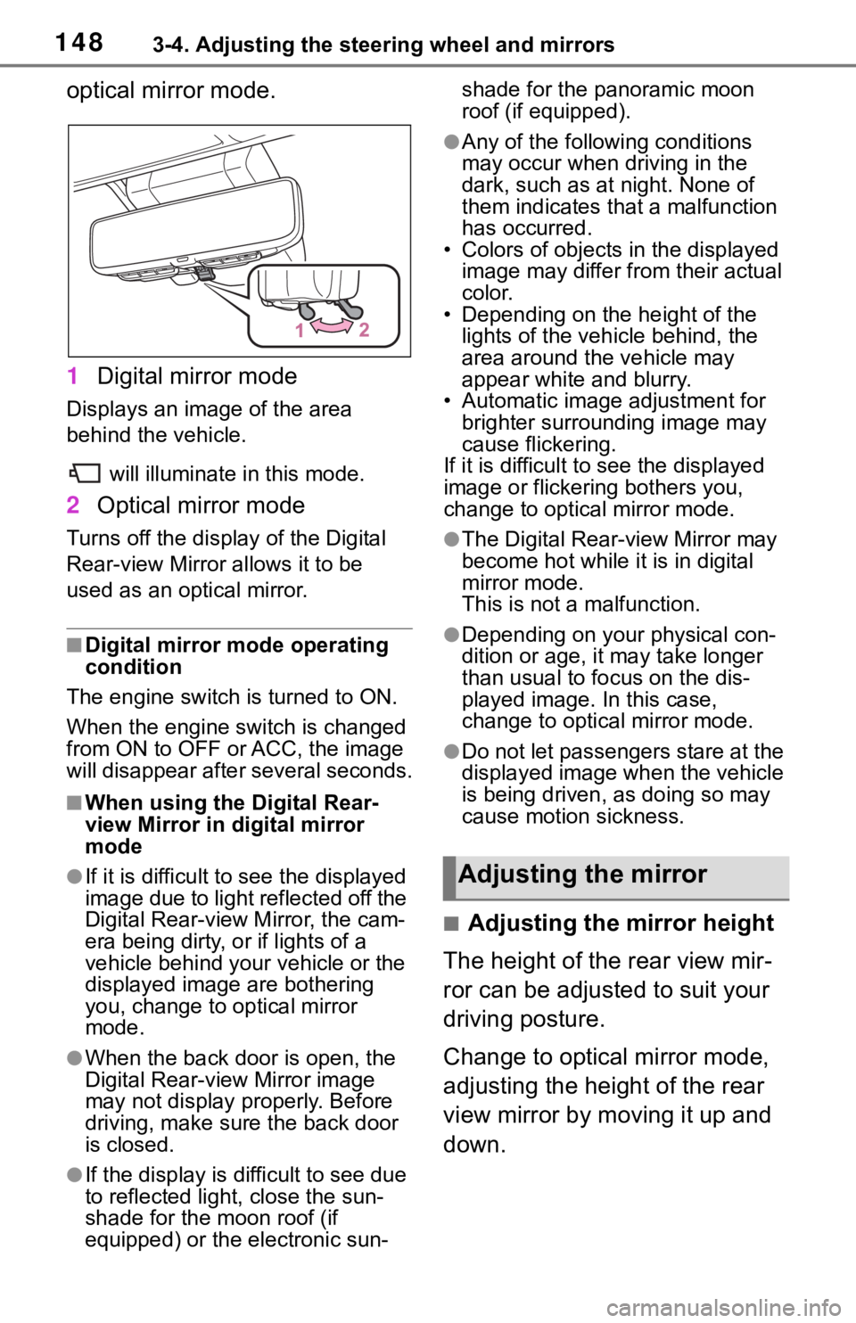 TOYOTA RAV4 2019 Owners Manual (in English) 1483-4. Adjusting the steering wheel and mirrors
optical mirror mode.
1Digital mirror mode
Displays an image of the area
behind the vehicle.
will illuminate in this mode.
2Optical mirror mode
Turns TOYOTA RAV4 2019 Owners Manual (in English) 1483-4. Adjusting the steering wheel and mirrors
optical mirror mode.
1Digital mirror mode
Displays an image of the area
behind the vehicle.
will illuminate in this mode.
2Optical mirror mode
Turns