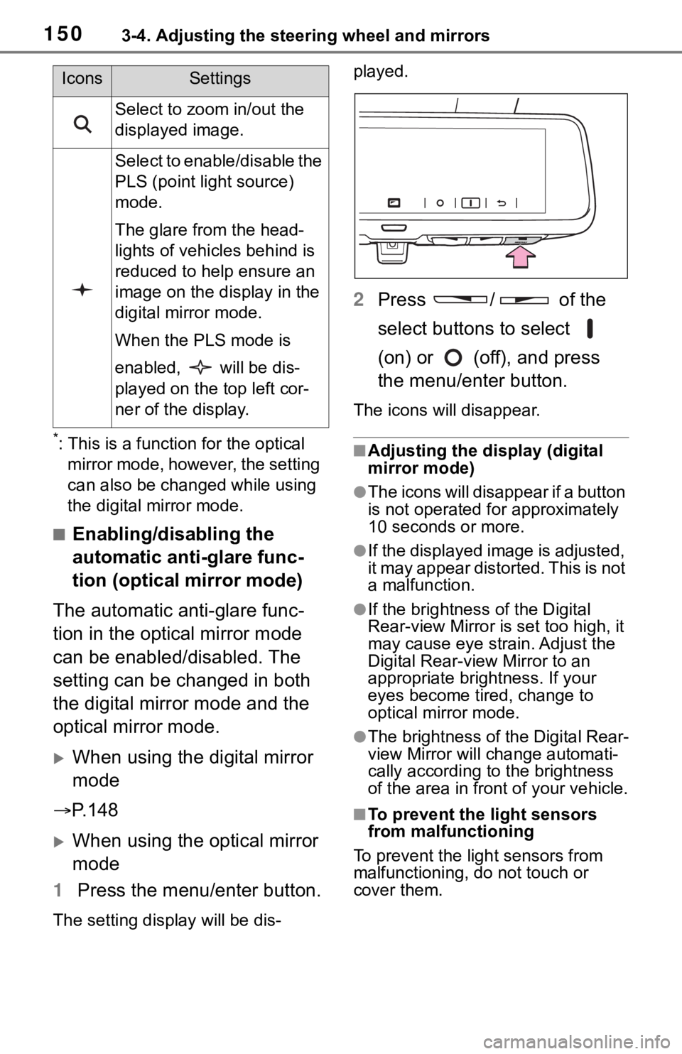 TOYOTA RAV4 2019 (in English) User Guide 1503-4. Adjusting the steering wheel and mirrors
*: This is a function for the optical
mirror mode, however, the setting
can also be changed while using
the digital mirror mode.
■Enabling/disabli TOYOTA RAV4 2019 (in English) User Guide 1503-4. Adjusting the steering wheel and mirrors
*: This is a function for the optical
mirror mode, however, the setting
can also be changed while using
the digital mirror mode.
■Enabling/disabli