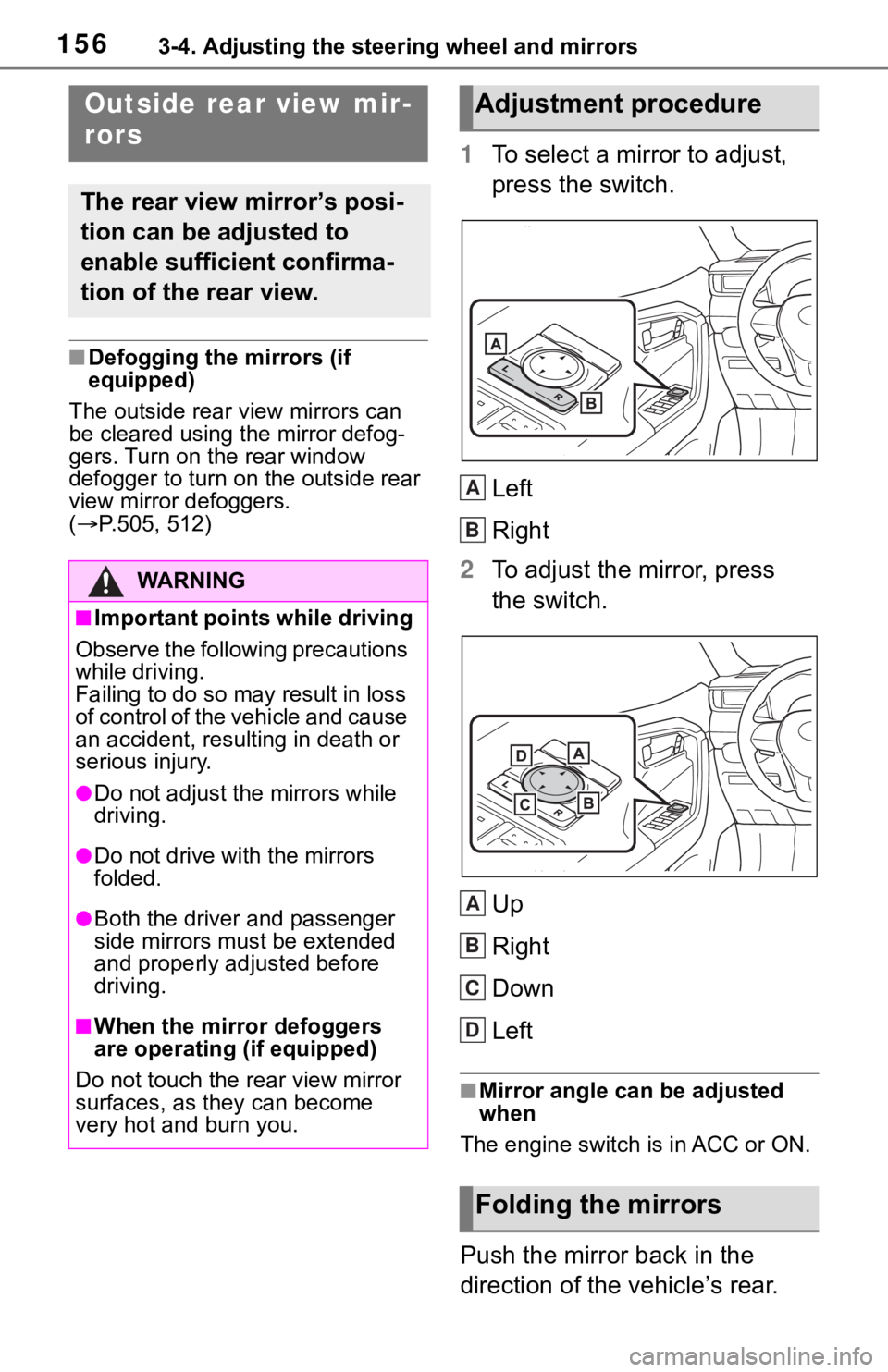 TOYOTA RAV4 2019 Owners Manual (in English) 1563-4. Adjusting the steering wheel and mirrors
■Defogging the mirrors (if
equipped)
The outside rear v iew mirrors can
be cleared using the mirror defog-
gers. Turn on the rear window
defogger TOYOTA RAV4 2019 Owners Manual (in English) 1563-4. Adjusting the steering wheel and mirrors
■Defogging the mirrors (if
equipped)
The outside rear v iew mirrors can
be cleared using the mirror defog-
gers. Turn on the rear window
defogger