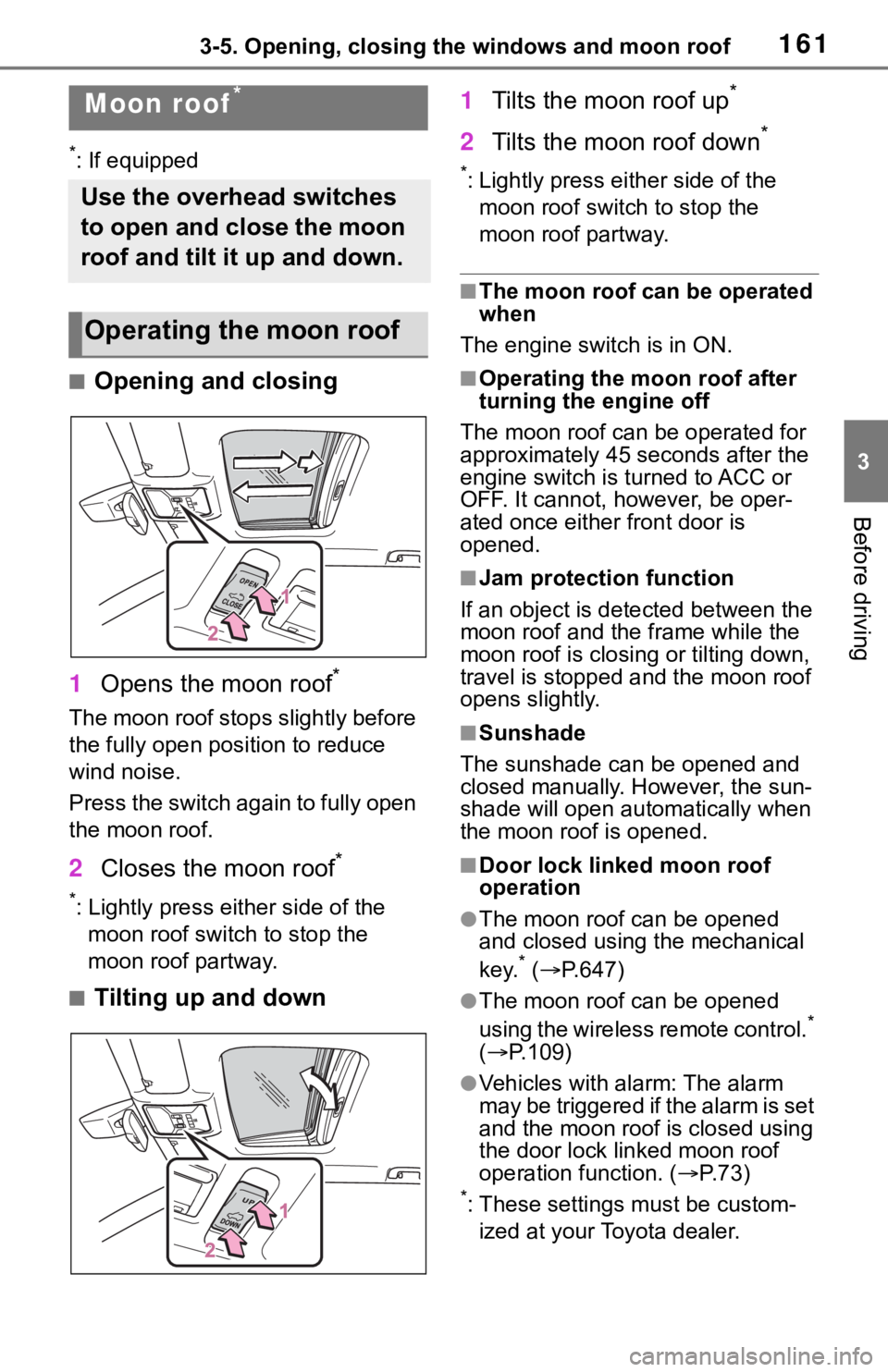 TOYOTA RAV4 2019 Owners Manual (in English) 1613-5. Opening, closing the windows and moon roof
3
Before driving
*: If equipped
■Opening and closing
1 Opens the moon roof
*
The moon roof stops slightly before
the fully open position to reduce TOYOTA RAV4 2019 Owners Manual (in English) 1613-5. Opening, closing the windows and moon roof
3
Before driving
*: If equipped
■Opening and closing
1 Opens the moon roof
*
The moon roof stops slightly before
the fully open position to reduce
