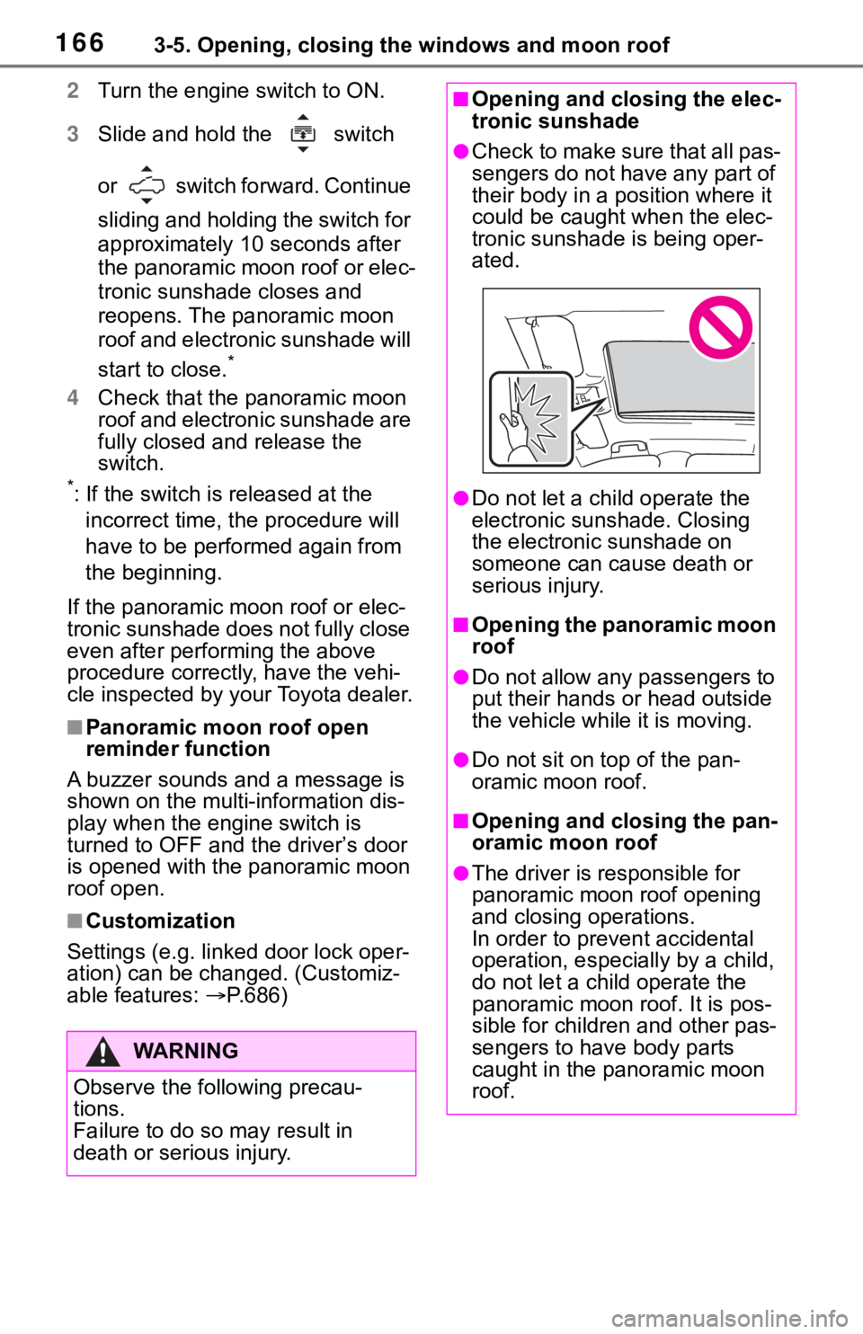 TOYOTA RAV4 2019 Owners Manual (in English) 1663-5. Opening, closing the windows and moon roof
2Turn the engine switch to ON.
3 Slide and hold the switch
or switch forward. Continue
sliding and holding the switch for
approximately 10 se TOYOTA RAV4 2019 Owners Manual (in English) 1663-5. Opening, closing the windows and moon roof
2Turn the engine switch to ON.
3 Slide and hold the switch
or switch forward. Continue
sliding and holding the switch for
approximately 10 se