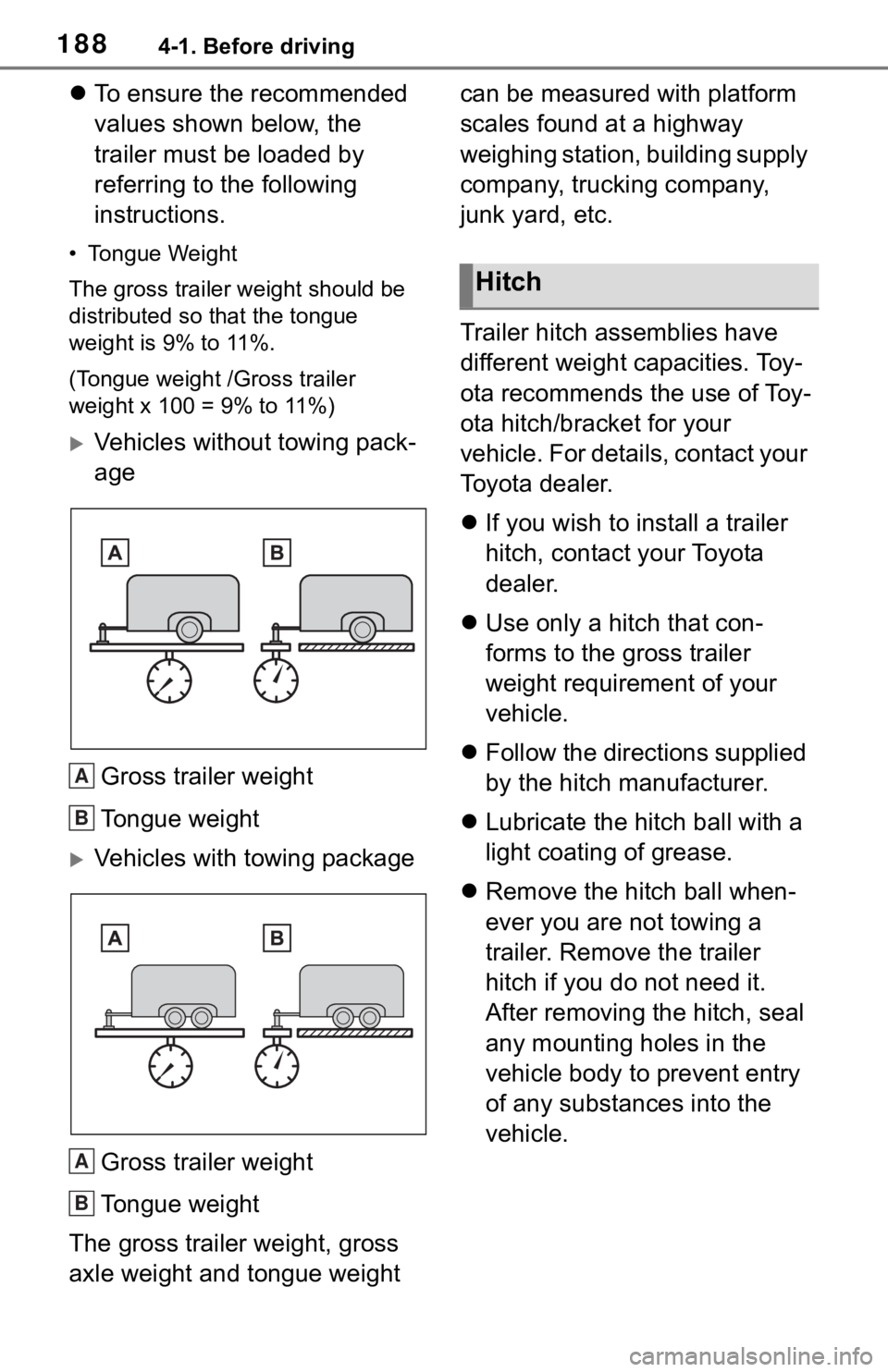 TOYOTA RAV4 2019  Owners Manual (in English) 1884-1. Before driving
To ensure the recommended 
values shown below, the 
trailer must be loaded by 
referring to the following 
instructions.
• Tongue Weight
The gross trailer weight should be 