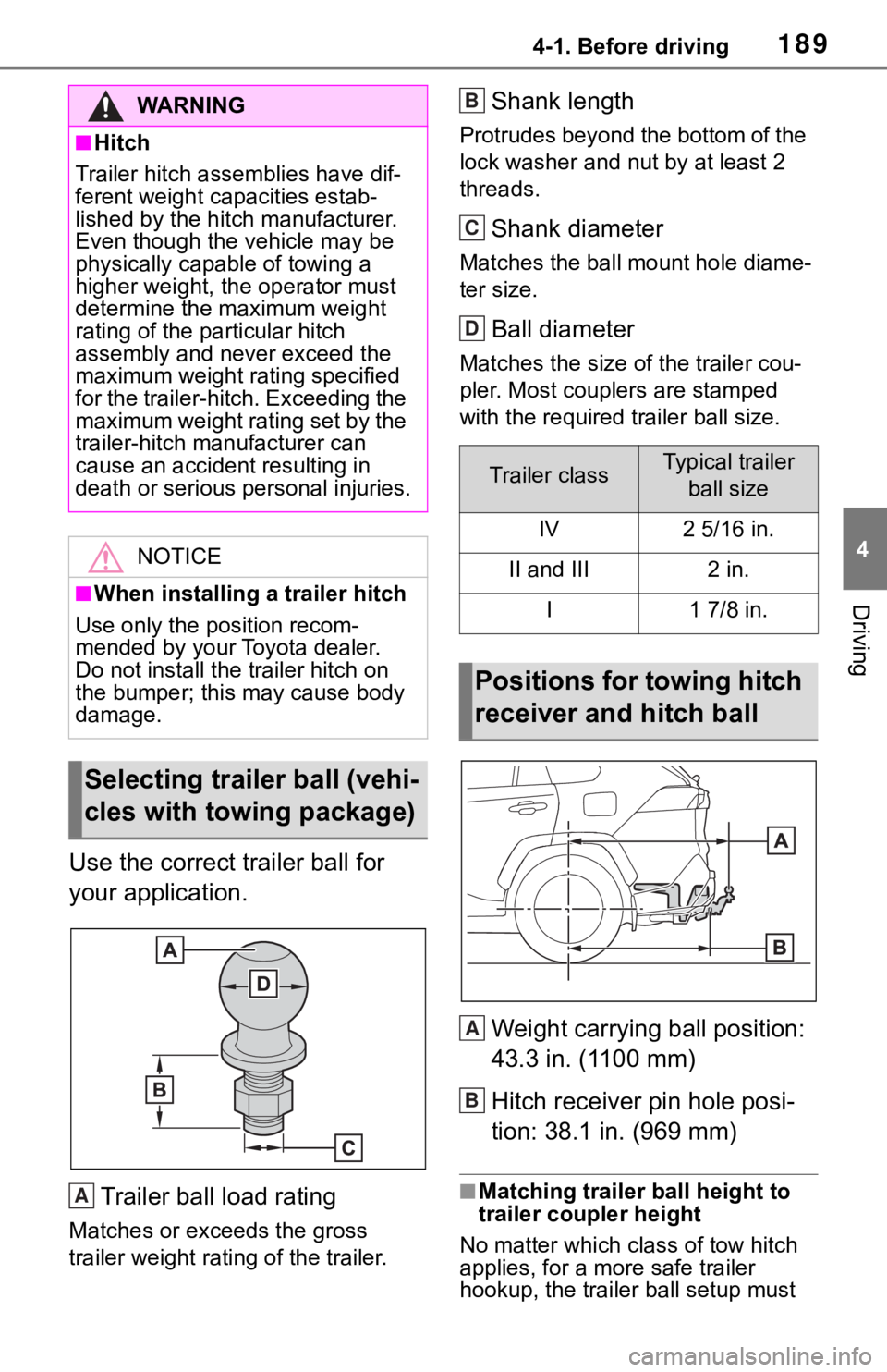 TOYOTA RAV4 2019  Owners Manual (in English) 1894-1. Before driving
4
Driving
Use the correct trailer ball for 
your application.Trailer ball load rating
Matches or exceeds the gross 
trailer weight rat ing of the trailer.
Shank length
Protrudes