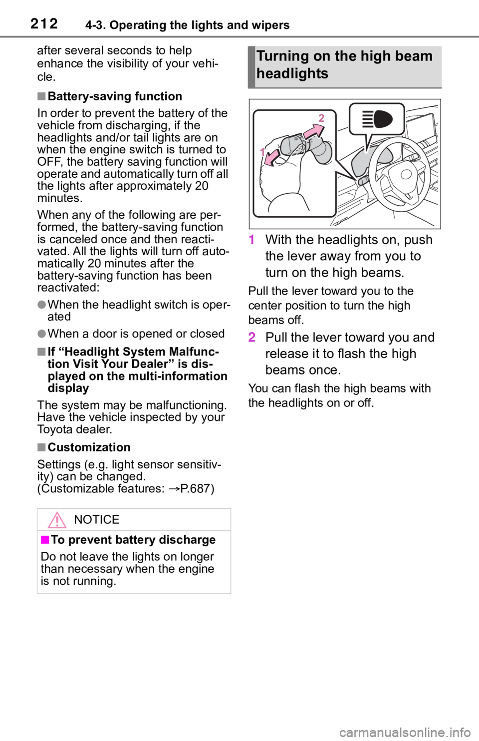 TOYOTA RAV4 2019 (in English) User Guide 2124-3. Operating the lights and wipers
after several seconds to help
enhance the visibility of your vehi-
cle.
■Battery-saving function
In order to prevent the battery of the
vehicle from dischar TOYOTA RAV4 2019 (in English) User Guide 2124-3. Operating the lights and wipers
after several seconds to help
enhance the visibility of your vehi-
cle.
■Battery-saving function
In order to prevent the battery of the
vehicle from dischar