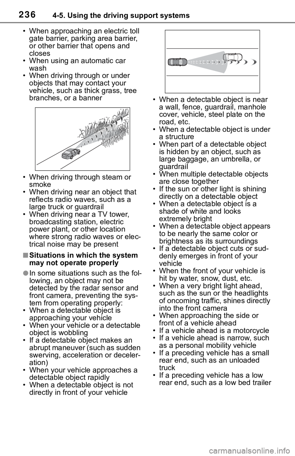 TOYOTA RAV4 2019 (in English) Owners Manual 2364-5. Using the driving support systems
• When approaching an electric toll gate barrier, parking area barrier,
or other barrier that opens and
closes
• When using an automatic car wash
• W TOYOTA RAV4 2019 (in English) Owners Manual 2364-5. Using the driving support systems
• When approaching an electric toll gate barrier, parking area barrier,
or other barrier that opens and
closes
• When using an automatic car wash
• W